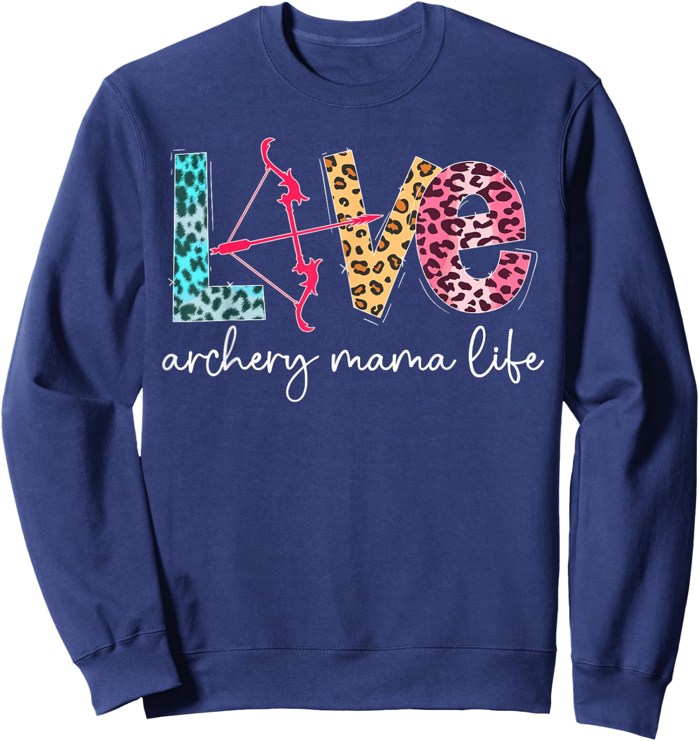 Love Archery Mama Life Archery Mom Of An Archer Mother Sweatshirt - Sweatshirt | Navy