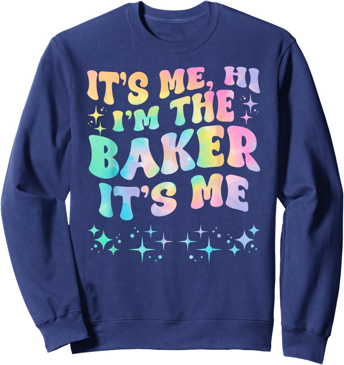 It's Me Hi I'm The Baker It's Me Sweatshirt - Sweatshirt | Navy