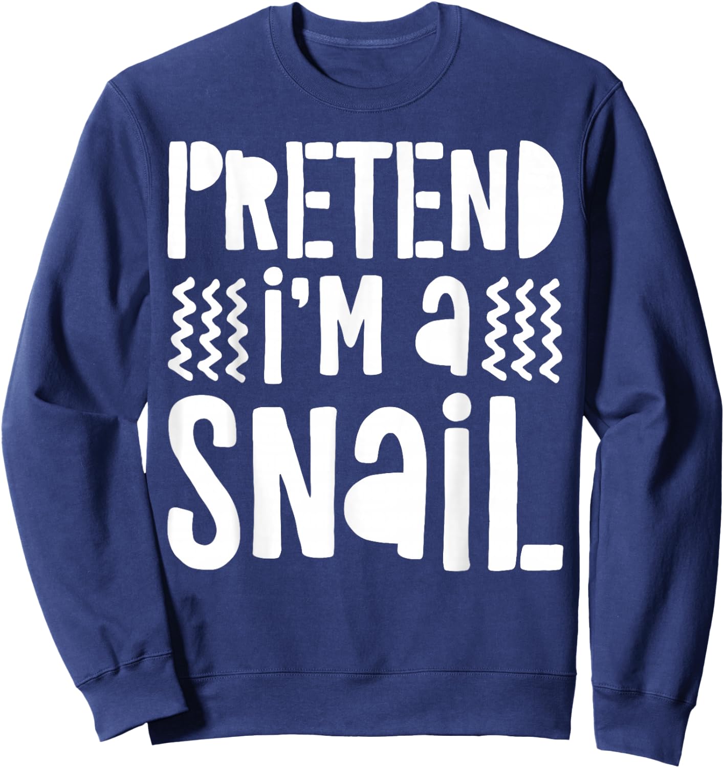Pretend I'm A Snail Shirt Adult Men Women Kids Snail Costume Sweatshirt - Sweatshirt | Navy