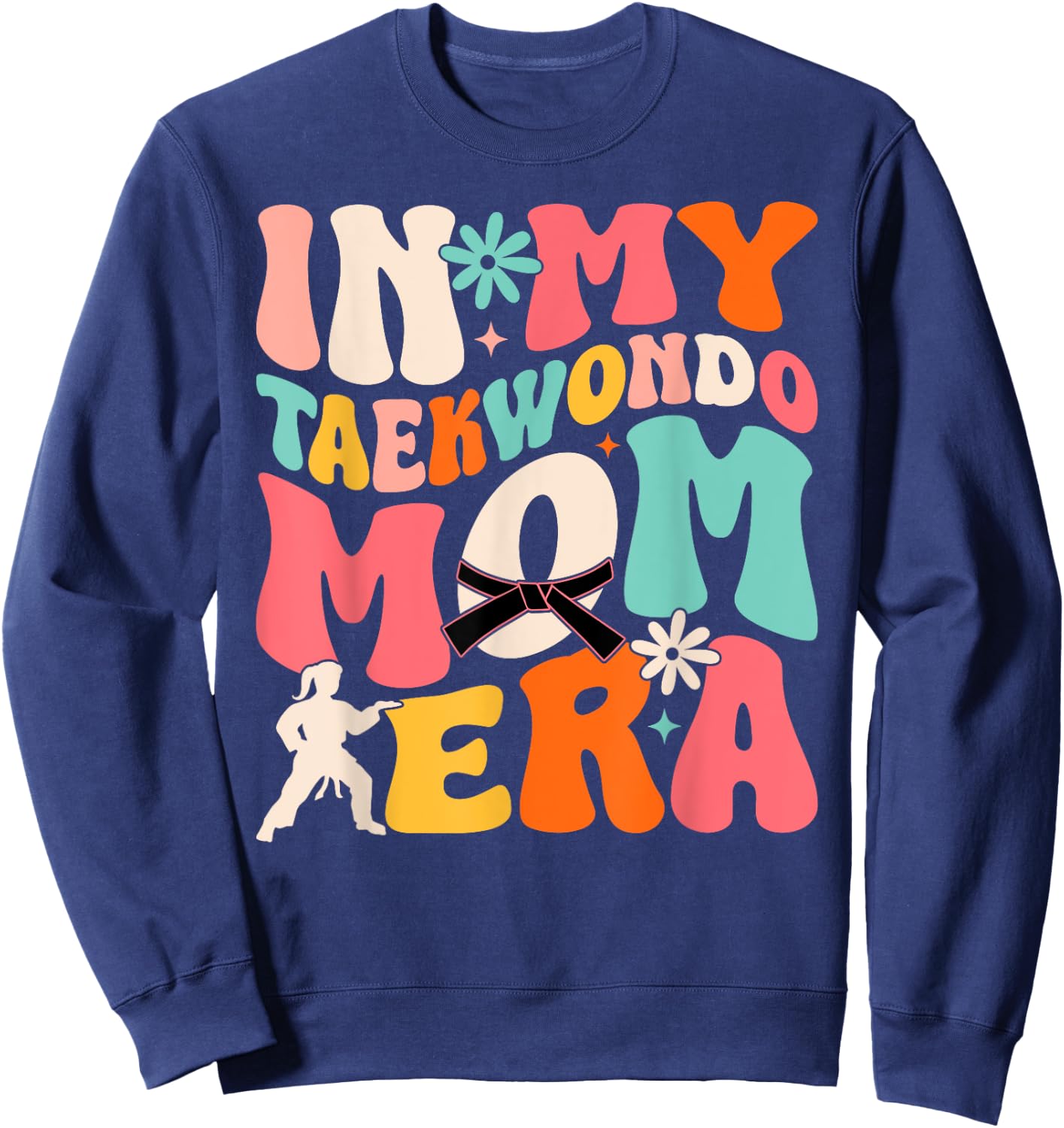 Martial Arts Kickboxing Mom Sparring in My Taekwondo Mom Era Sweatshirt - Sweatshirt | Navy