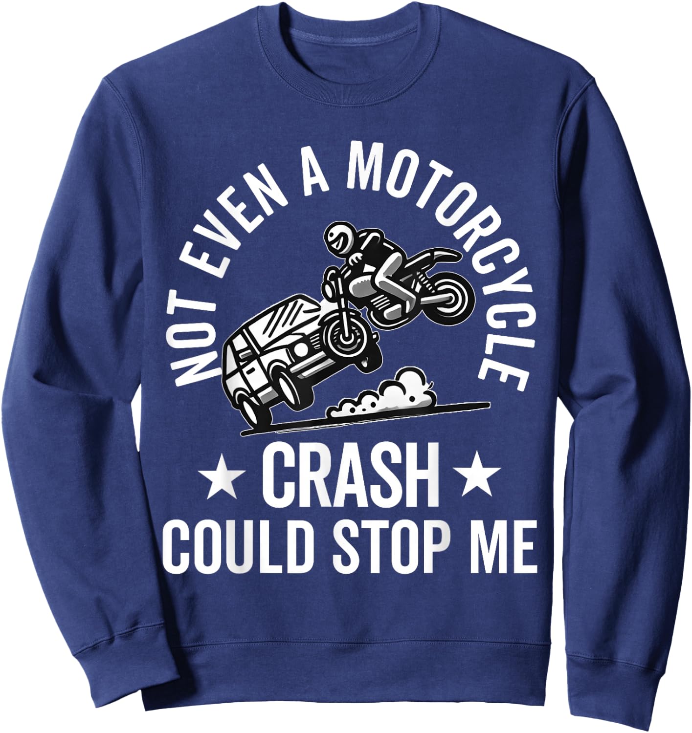 Motorcycle Accident Survivor Bike Crash Injury Recovery Sweatshirt - Sweatshirt | Navy