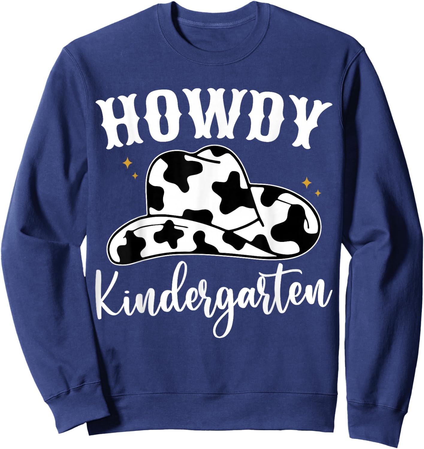Howdy Kindergarten Teacher Cowgirl Cowboy Hat Kindergarten Sweatshirt - Sweatshirt | Navy