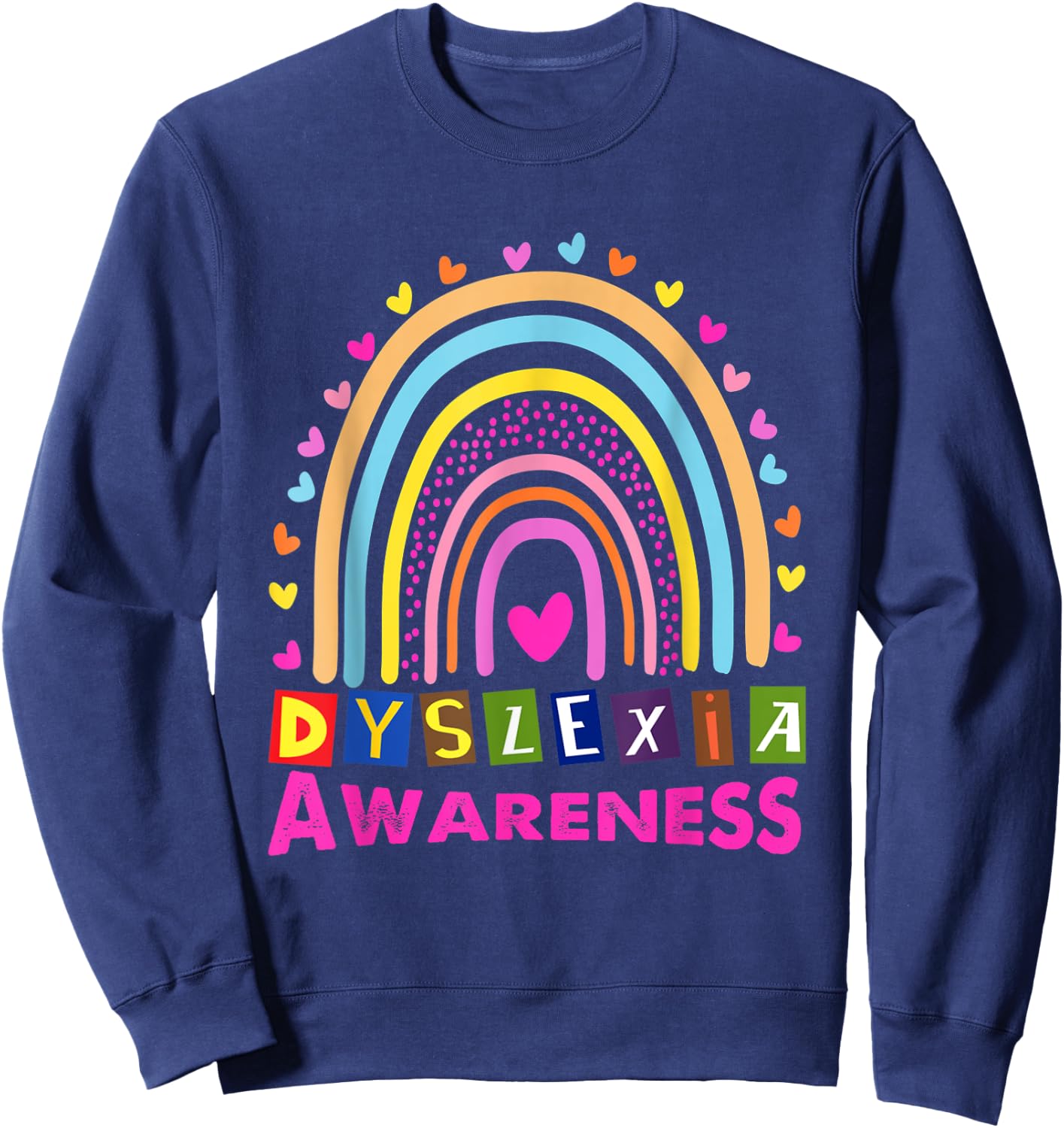 Dyslexia Awareness Month Rainbow Cute Graphic Sweatshirt - Sweatshirt | Navy