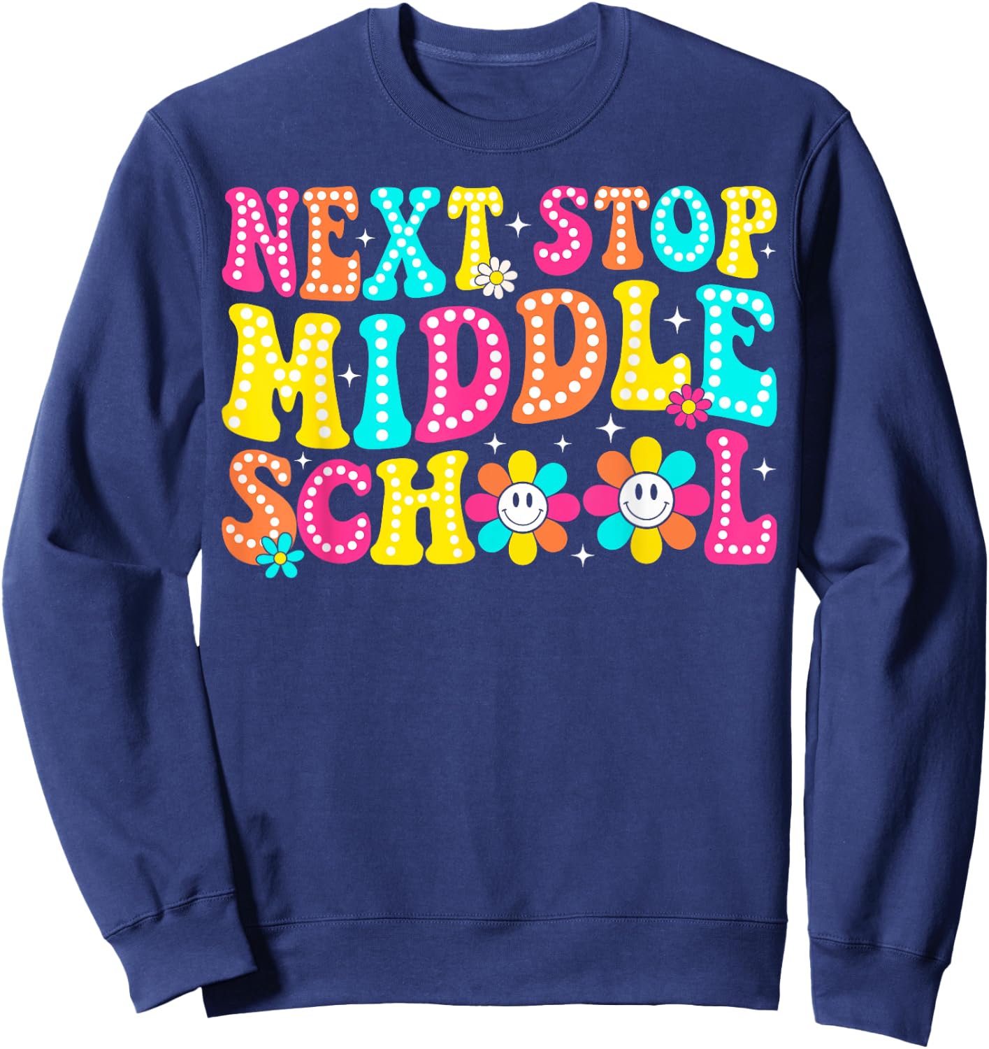Next Stop Middle School Elementary School Graduation Sweatshirt - Sweatshirt | Navy