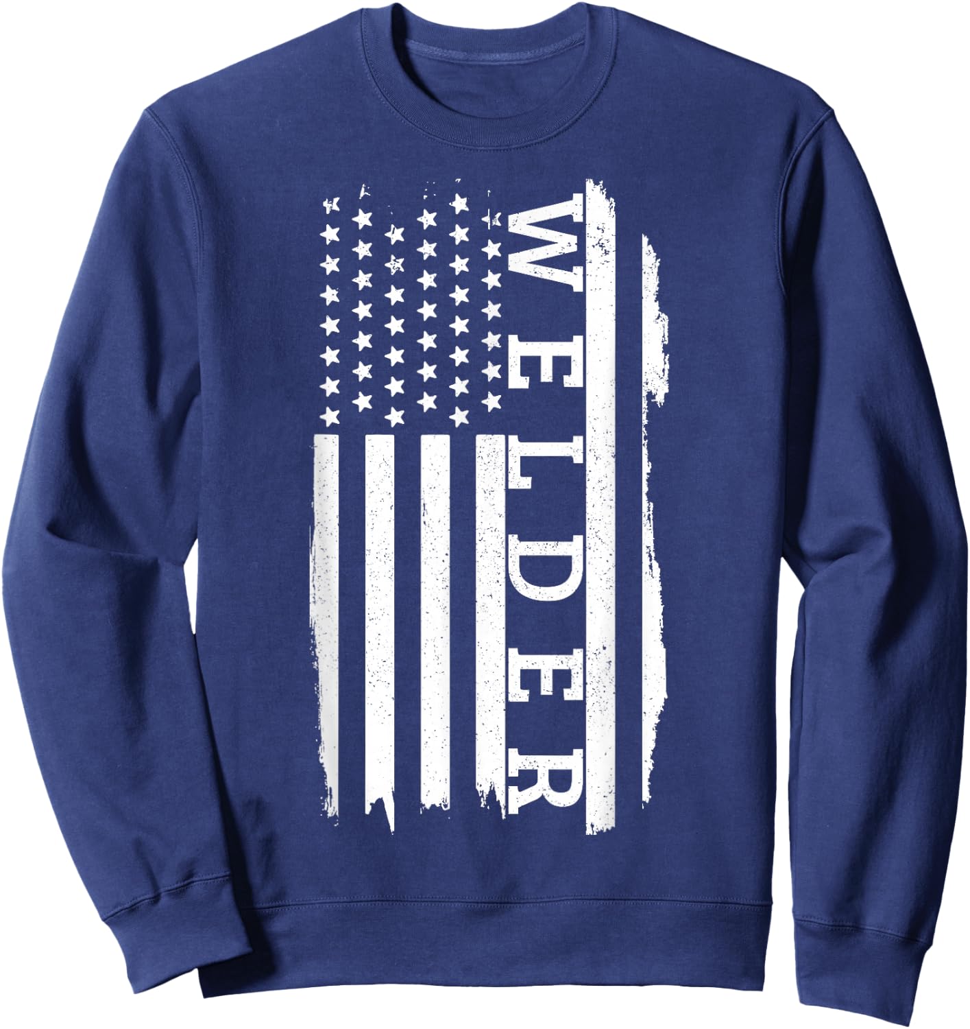 Patriotic Welder Gift American Flag USA 4th Of July Welding Sweatshirt - Sweatshirt | Navy
