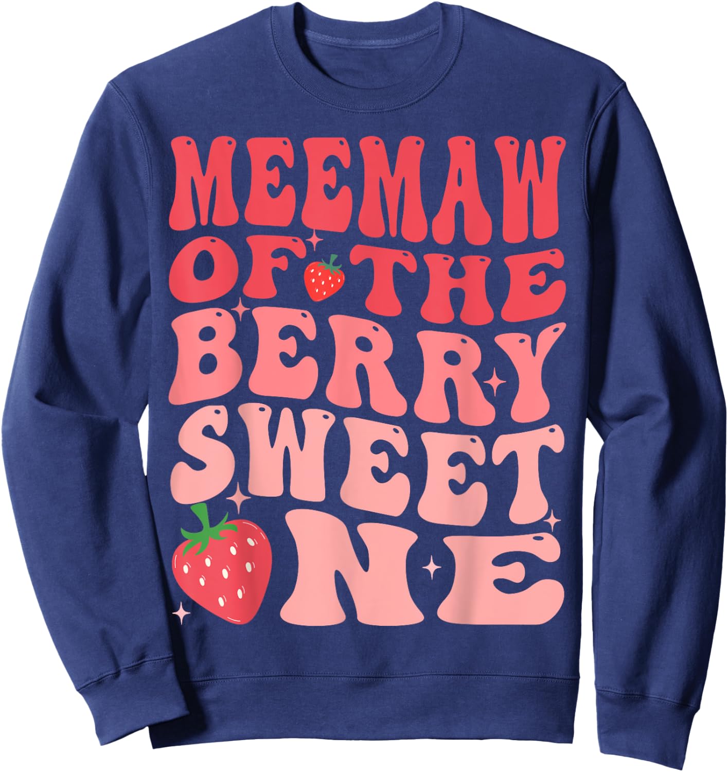 Meemaw Of The Berry Sweet One 1st Birthday Strawberry Sweatshirt - Sweatshirt | Navy