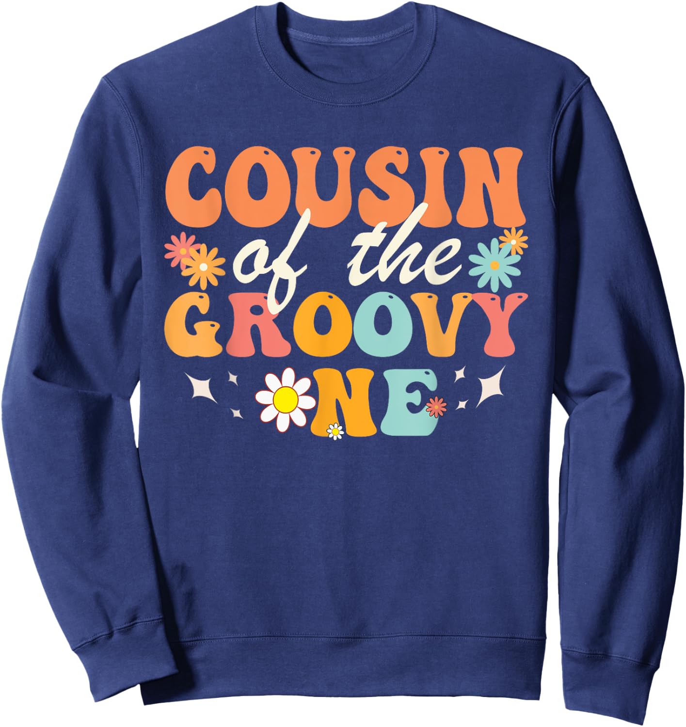 Cousin of Groovy One Matching Family First Birthday Party Sweatshirt - Sweatshirt | Navy