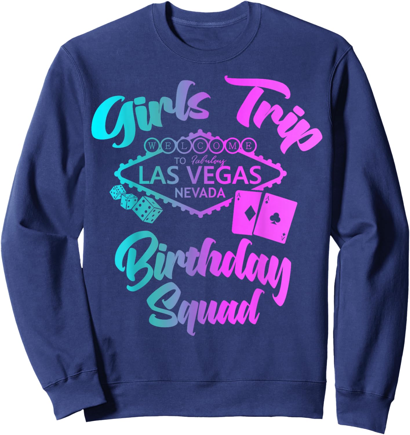 Girls Trip to Las Vegas Birthday Squad Sweatshirt - Sweatshirt | Navy