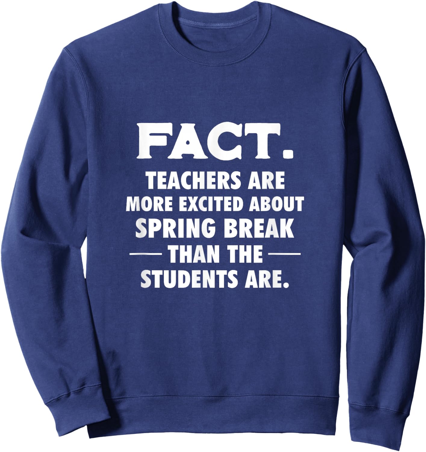 Spring Break Teachers School Summer Vacation Sweatshirt - Sweatshirt | Navy