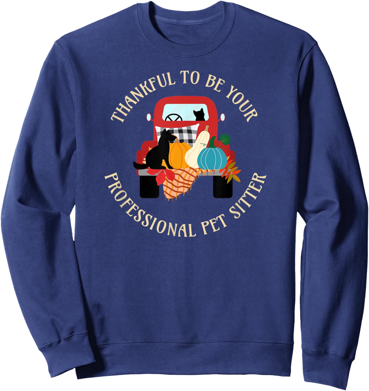 Thankful to be your Professional Pet Sitter Truck Sweatshirt - Sweatshirt | Navy