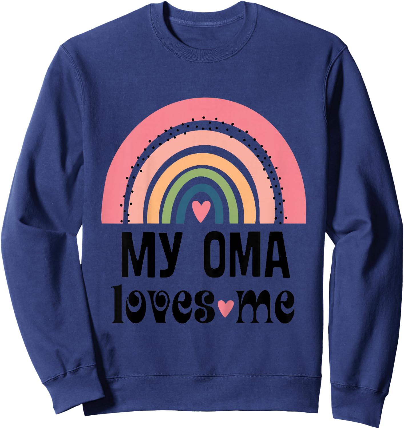 My Oma Loves Me Granddaughter Rainbow Sweatshirt - Sweatshirt | Navy