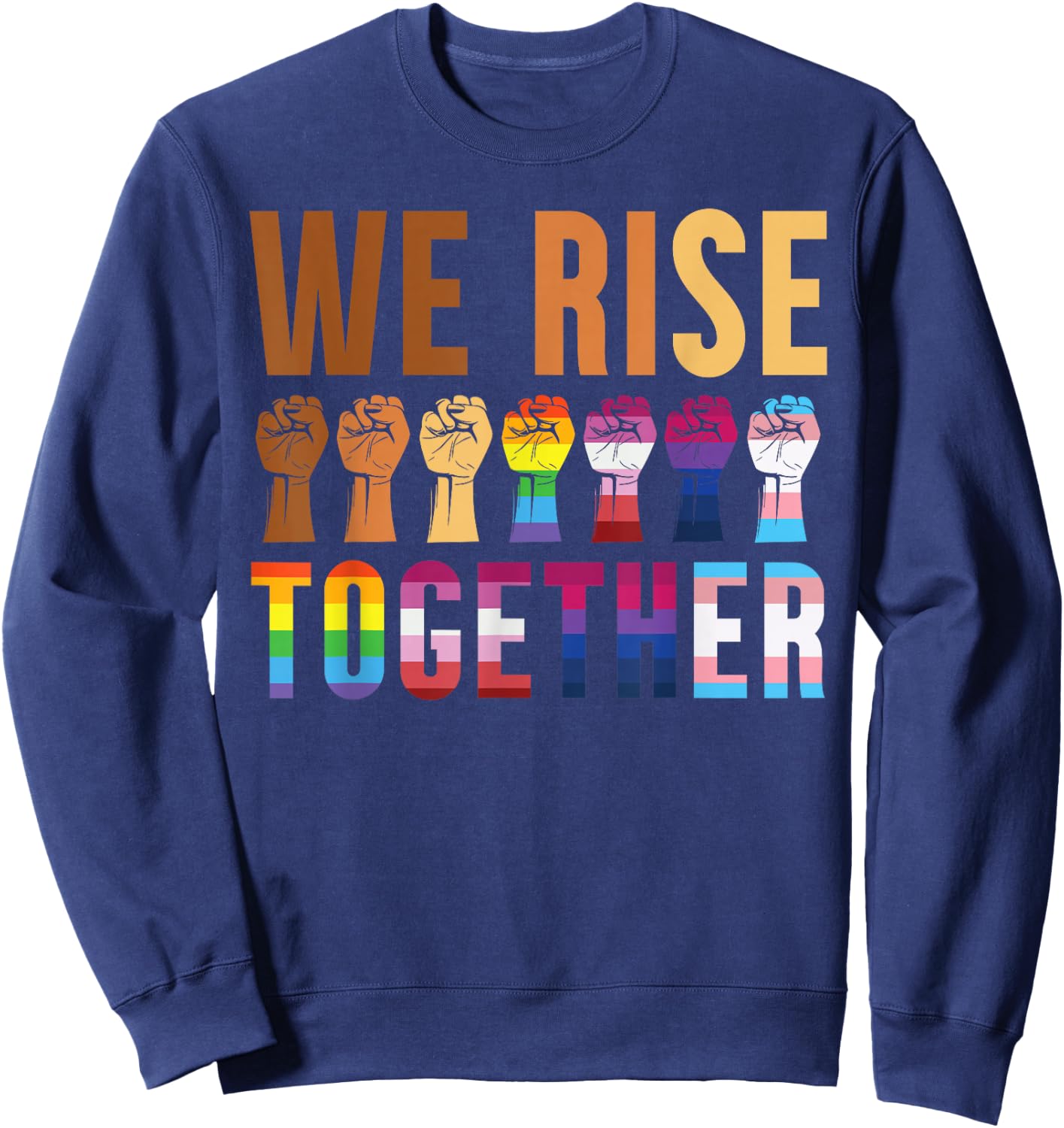 We Rise Together for a Equality Social Justice Fans Sweatshirt - Sweatshirt | Navy