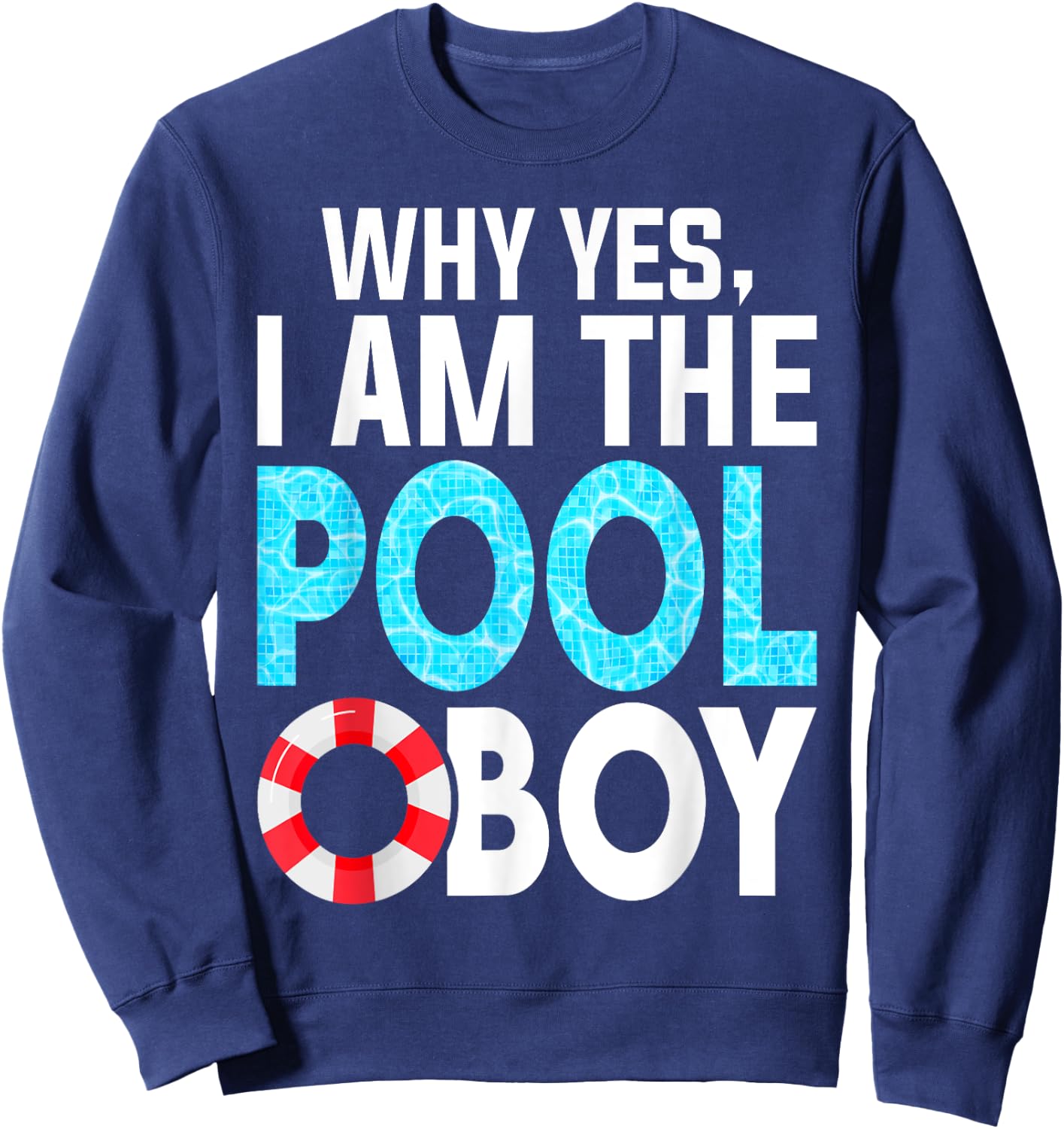 Why Yes I Am The Pool-Boy Funny Pool Expert Swim Sweatshirt - Sweatshirt | Navy