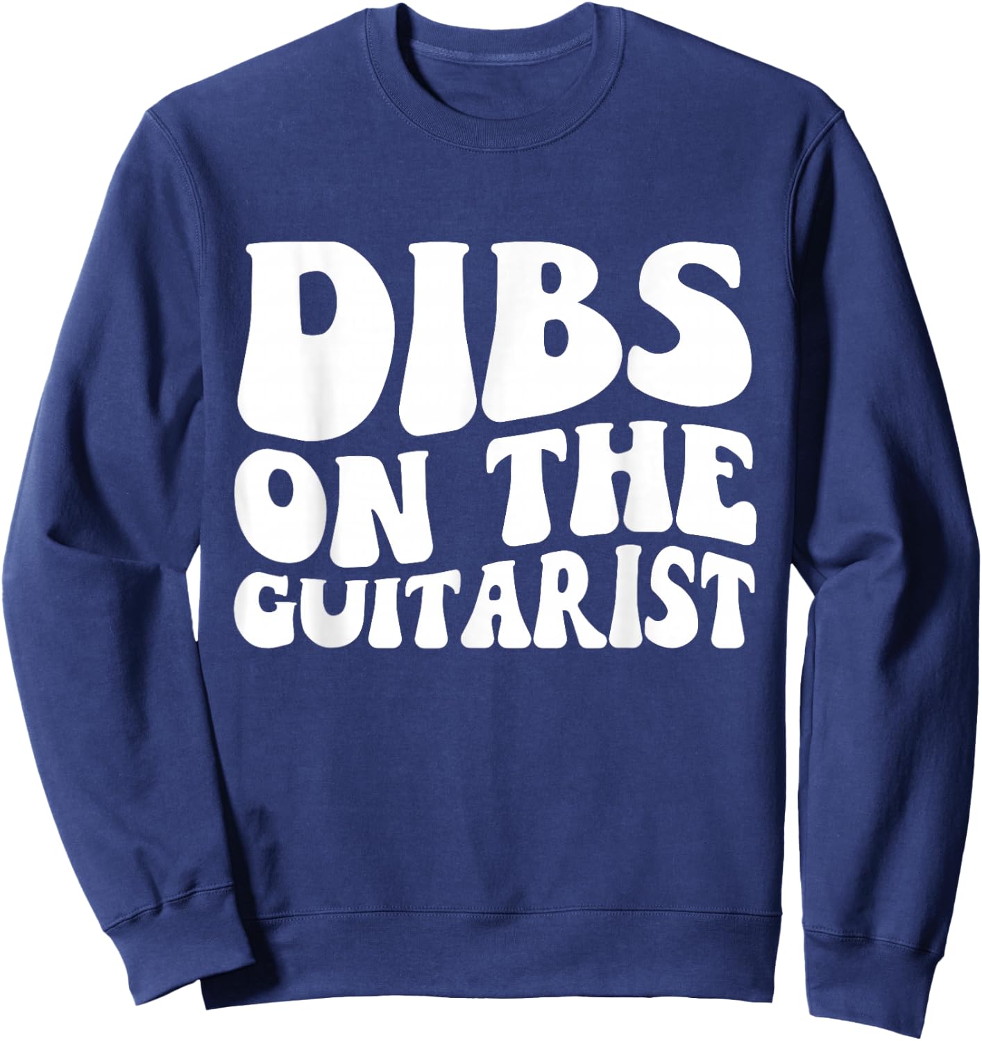 Dibs On The Guitarist Groovy Guitar Player Wife Girlfriend Sweatshirt - Sweatshirt | Navy