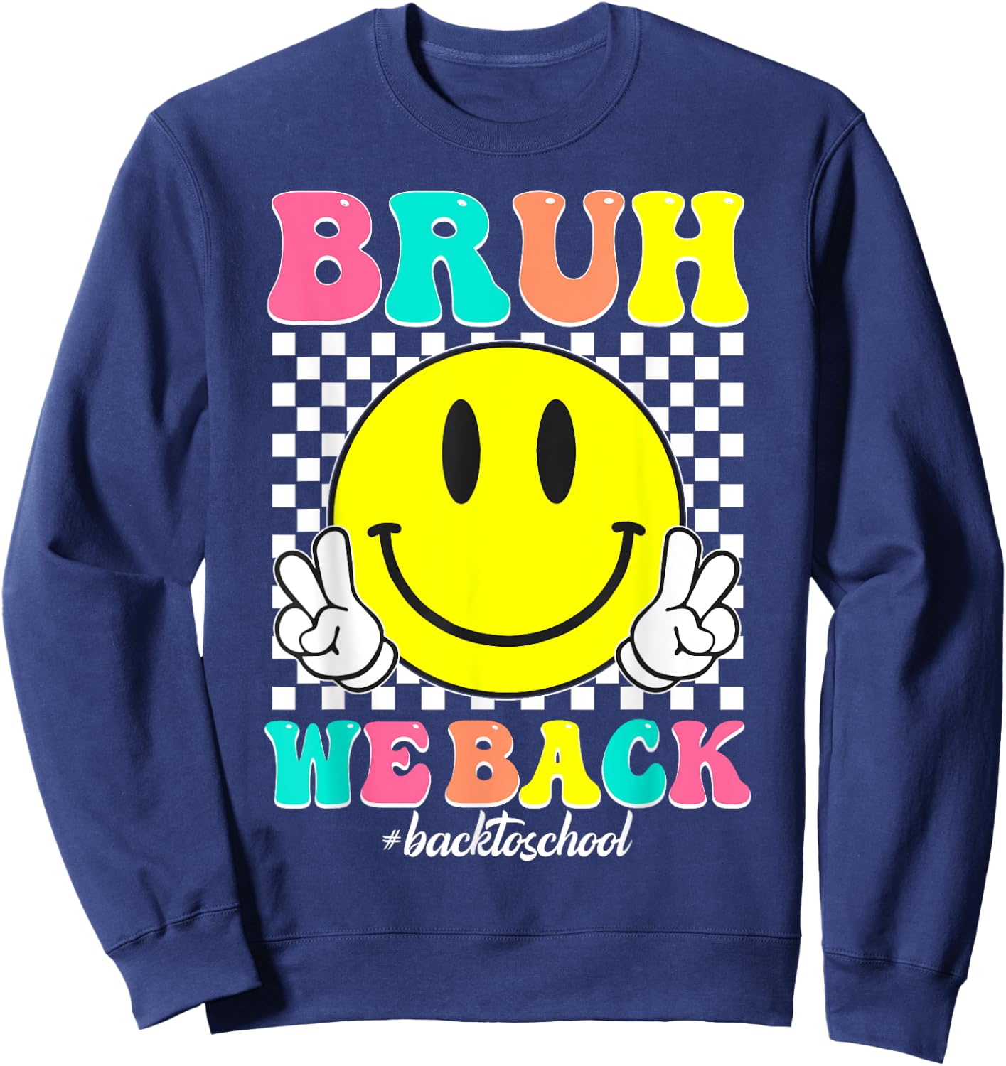 Bruh We Back for Boys, Girls, and Teachers BackTo School Sweatshirt - Sweatshirt | Navy