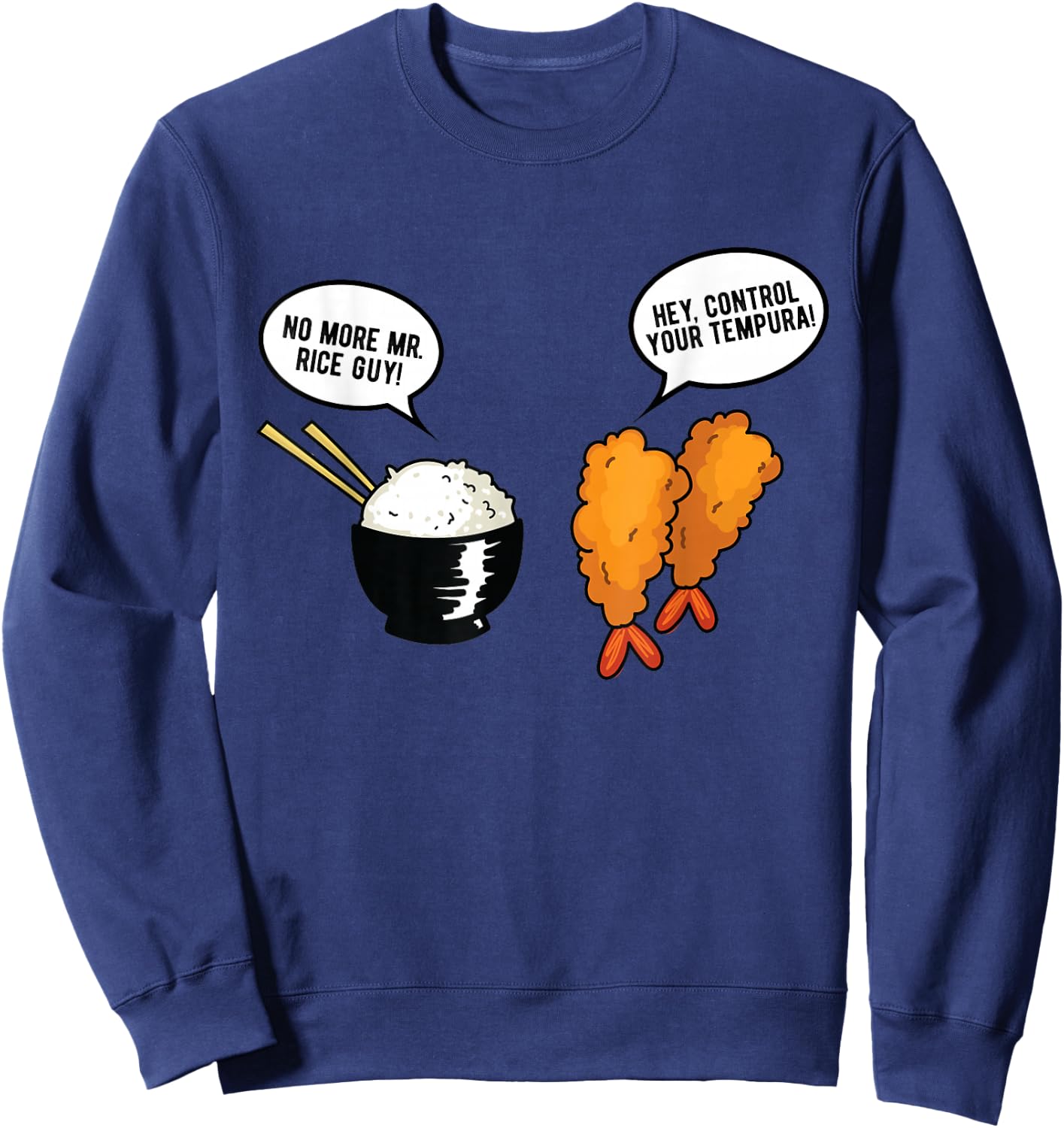 Funny Asian Food Gift Pun Humor Food Graphic Rice Tempura Sweatshirt - Sweatshirt | Navy