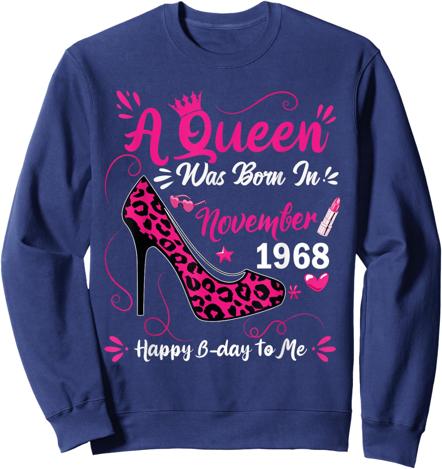 56th Birthday High Heel A Queen Was Born In November 1968 Sweatshirt - Sweatshirt | Navy
