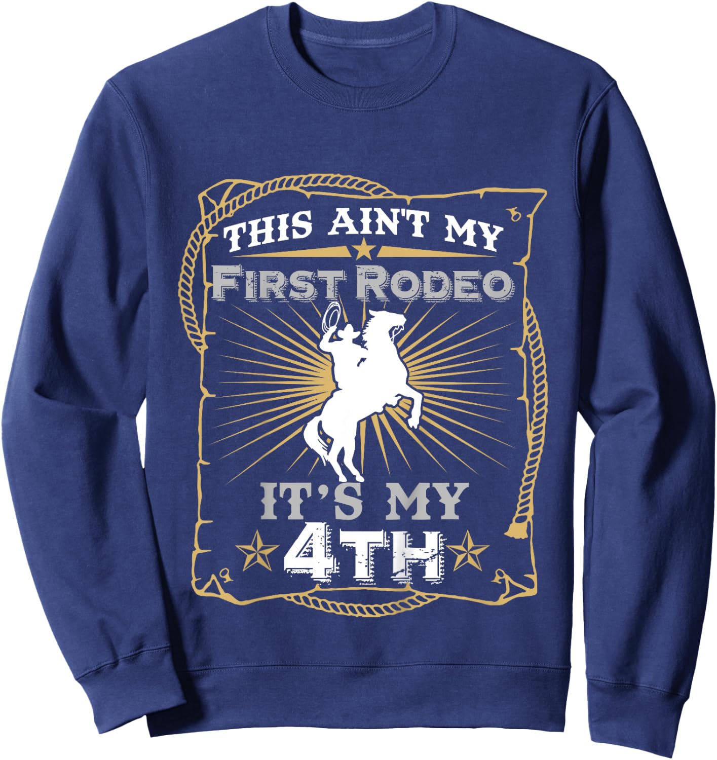 Funny Ain't My First Rodeo 4th Birthday For Kids Sweatshirt - Sweatshirt | Navy