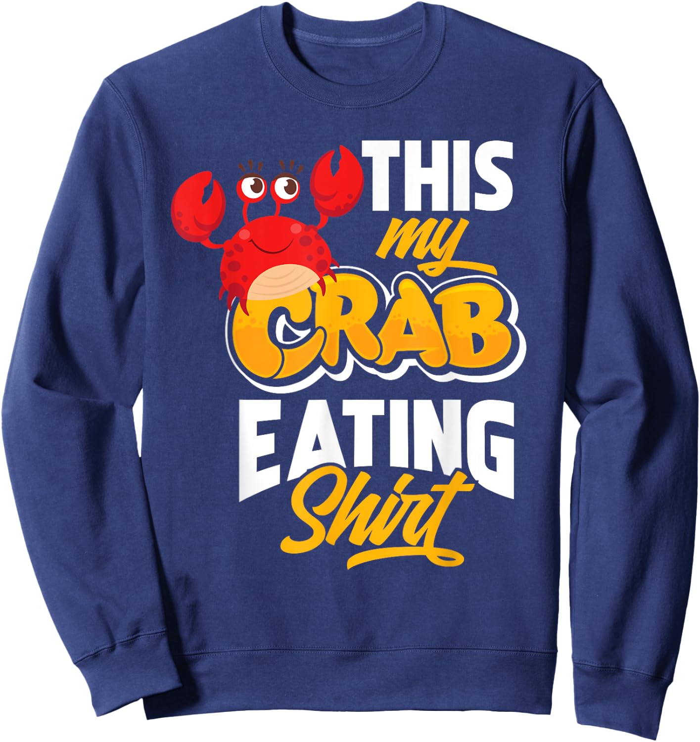 This Is My Crab Eating Shirt - Funy Seadfood Lover Gift Sweatshirt - Sweatshirt | Navy