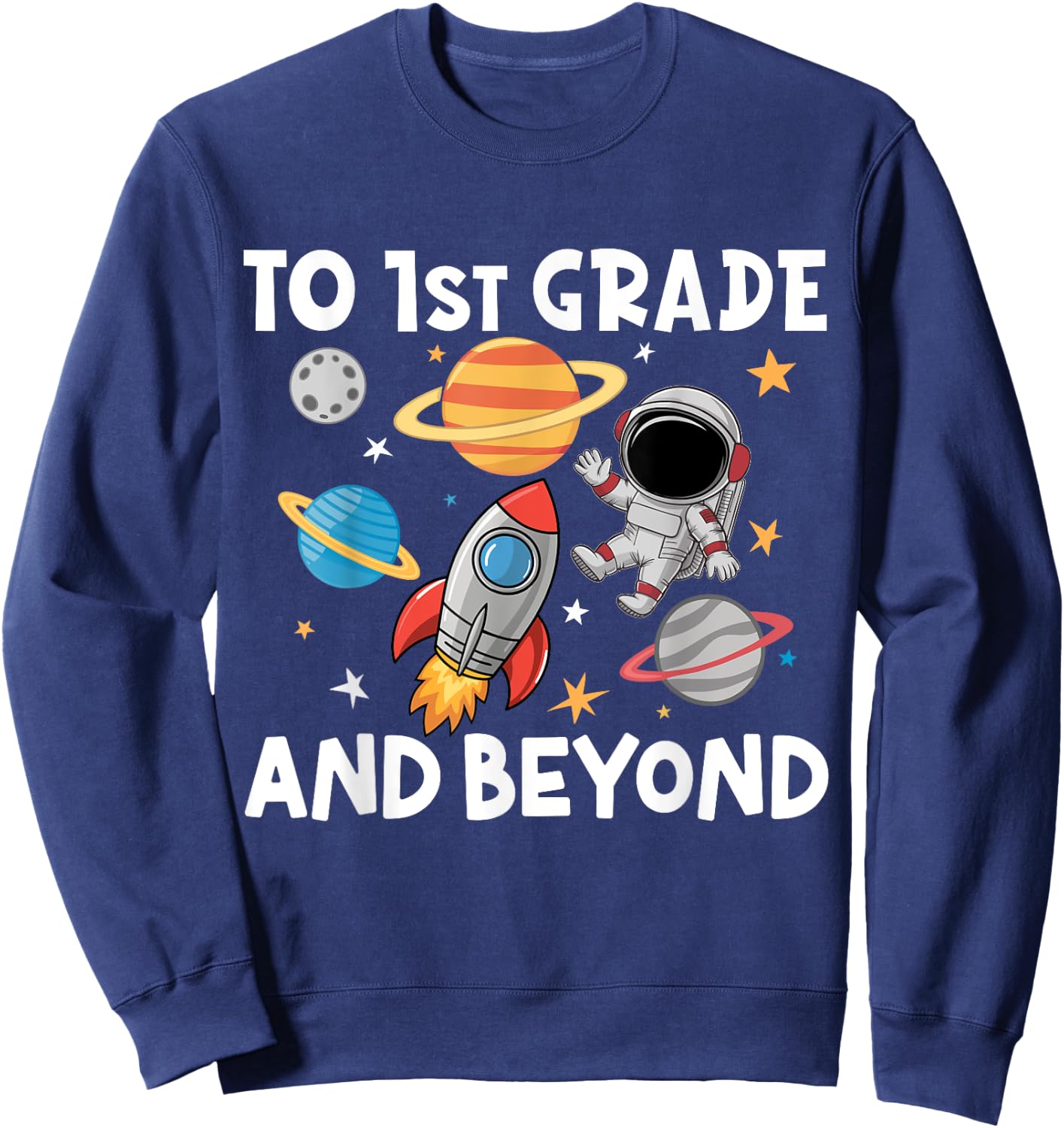 Back to First Grade and Beyond Funny First Day of School Sweatshirt - Sweatshirt | Navy