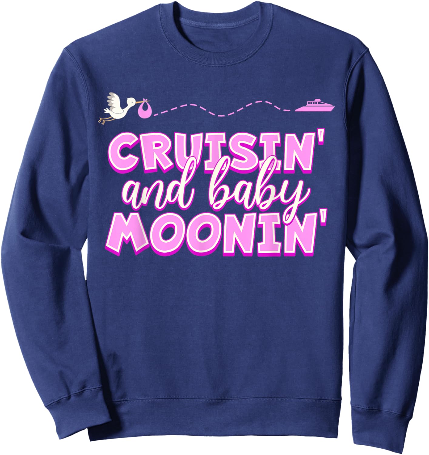 BABYMOON Cruise, Cruisin and Baby Moonin' PINK Sweatshirt - Sweatshirt | Navy