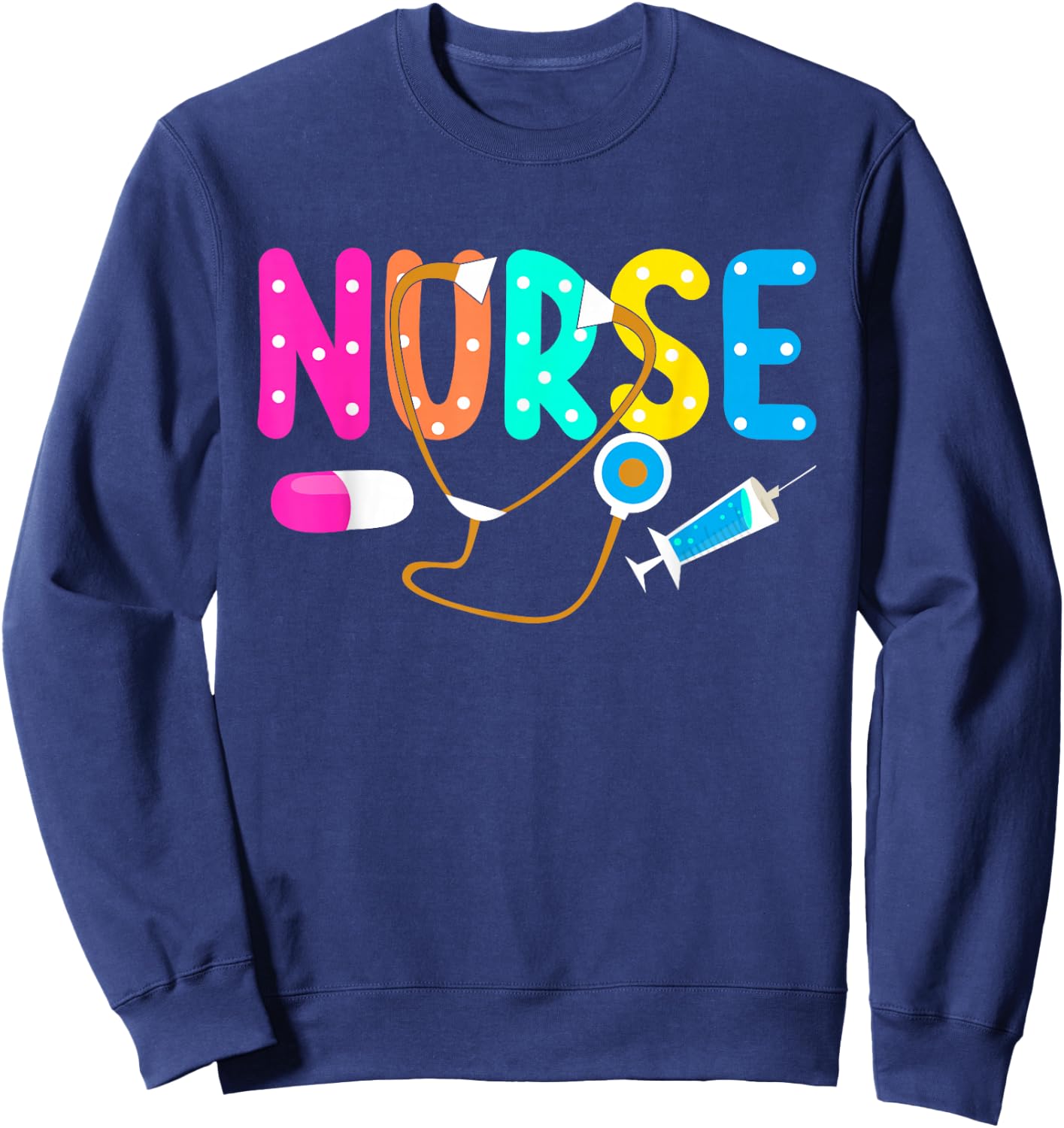 Nurse's Day Nurse Life Happy National Nurses Week 2025 Sweatshirt - Sweatshirt | Navy