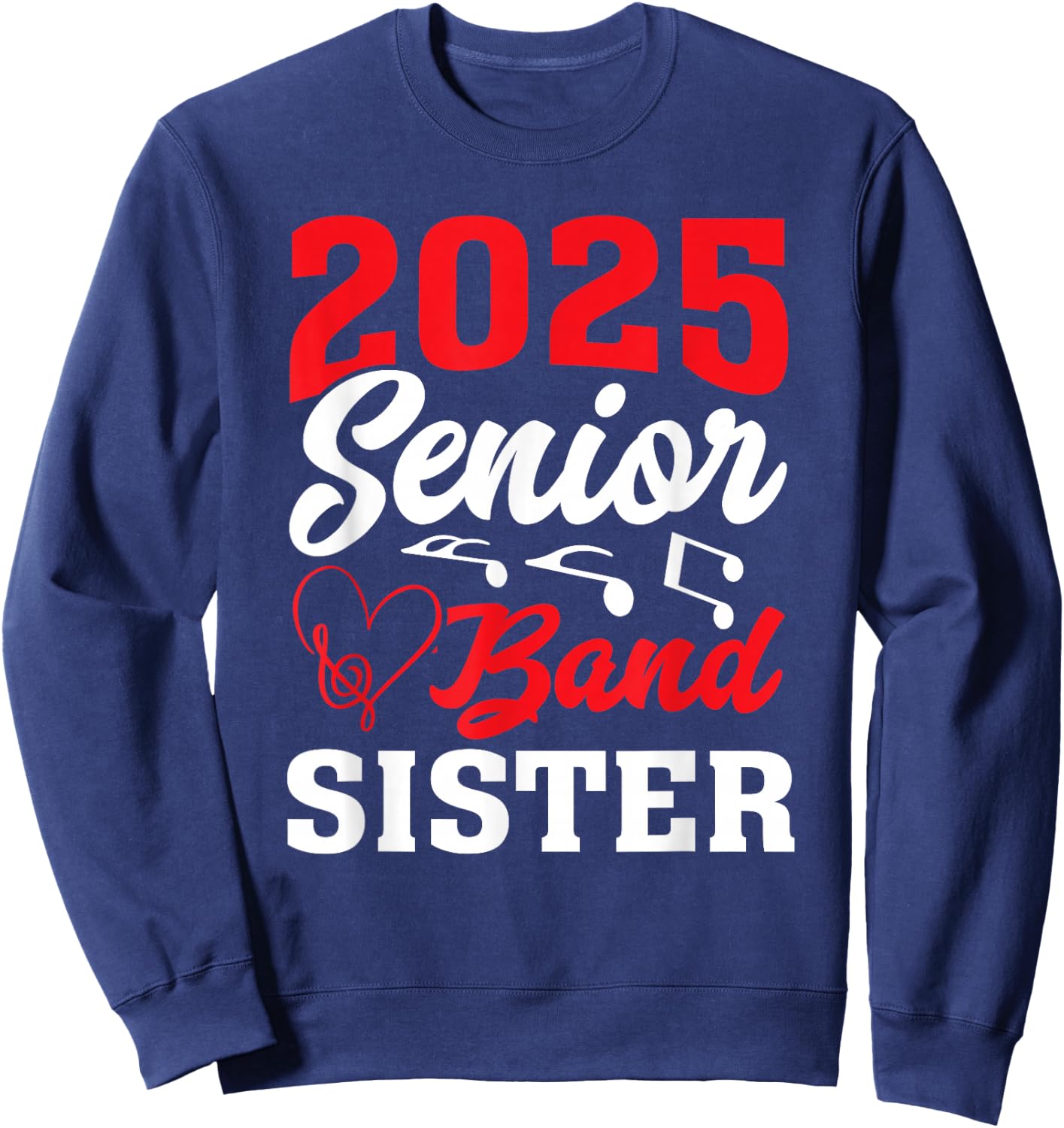 2025 Band Senior Sister Class of 2025 Graduation Sweatshirt - Sweatshirt | Navy