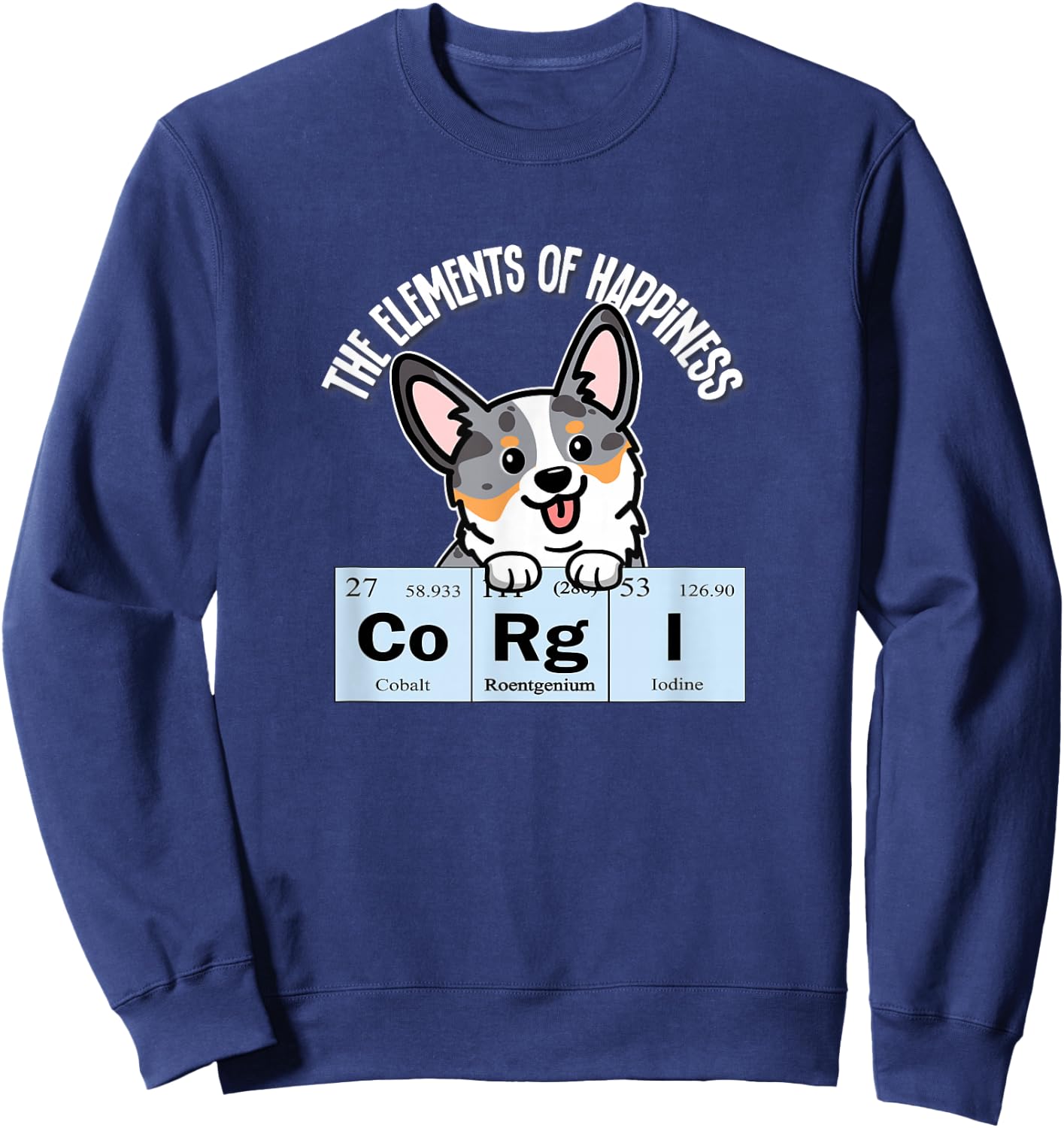 Funny Elements of Happiness Blue Merle Corgi Dog Lover Sweatshirt - Sweatshirt | Navy