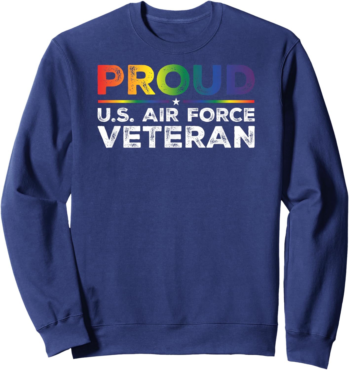 Proud U.S. Air Force Veteran Gay Proud Rainbow Flag Sweatshirt - Sweatshirt | Navy