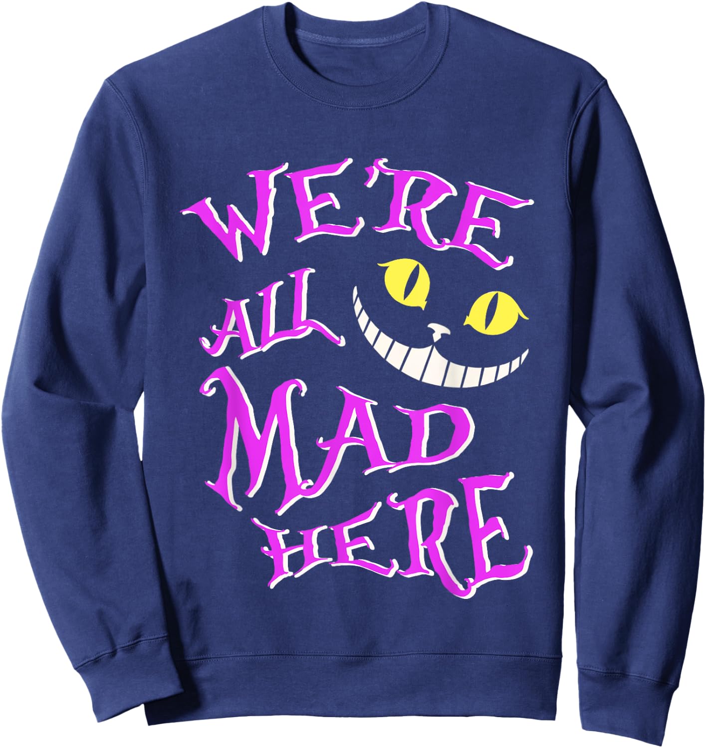 We're All Animals Lovers Outfits Cute Pet Humor Cat Mad Here Sweatshirt - Sweatshirt | Navy