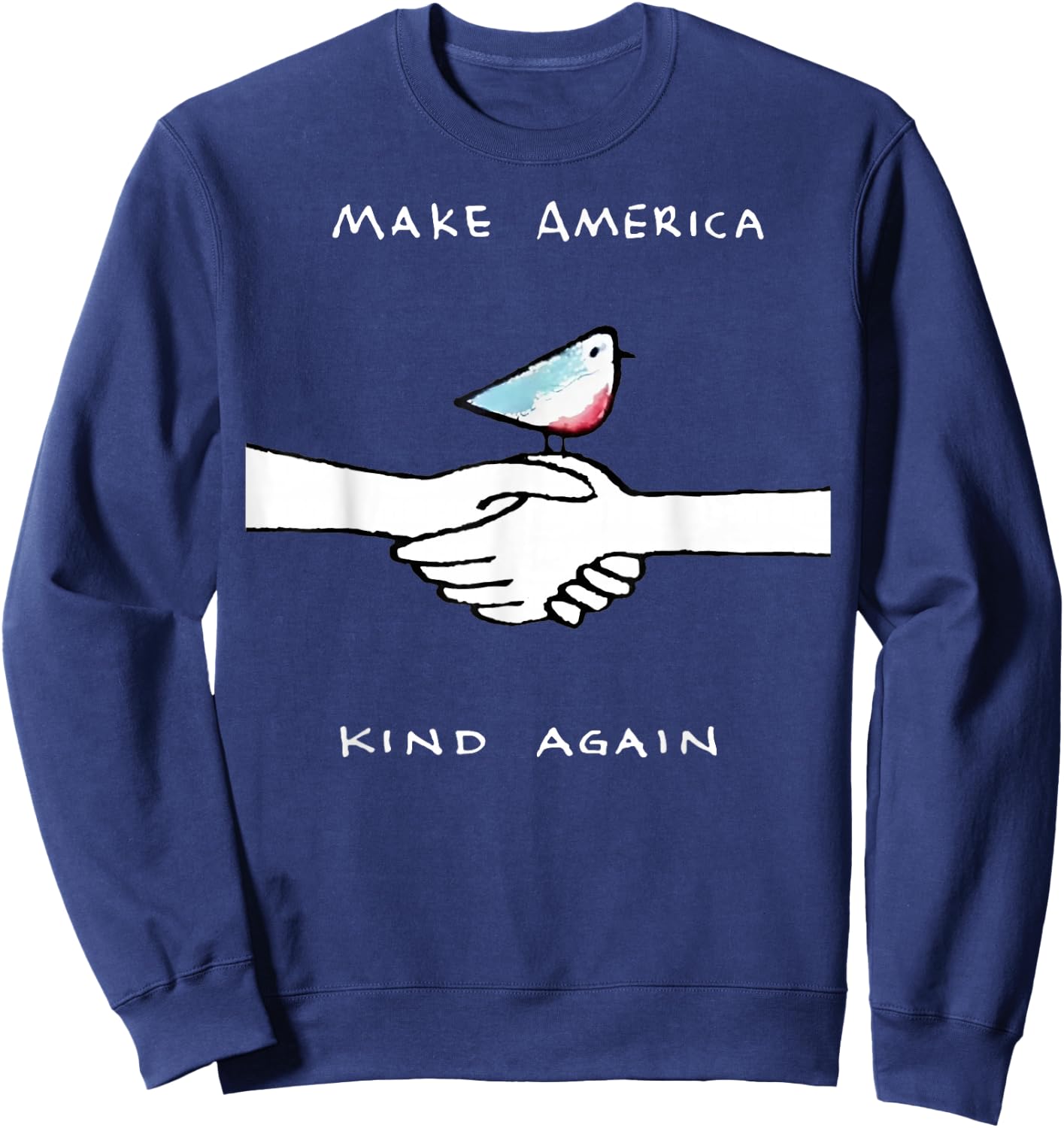 Make America Kind Again Sweatshirt - Sweatshirt | Navy