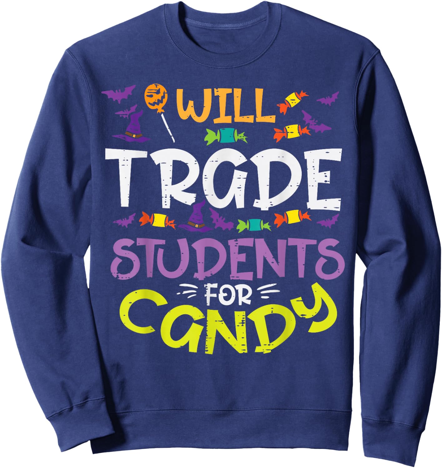 Halloween Teacher Will Trade Students For Candy Women Men Sweatshirt - Sweatshirt | Navy