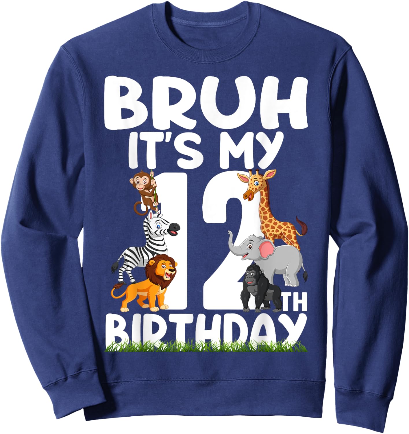 Bruh It's My 12th Birthday Animals Jungle Safari 12 Year Old Sweatshirt - Sweatshirt | Navy