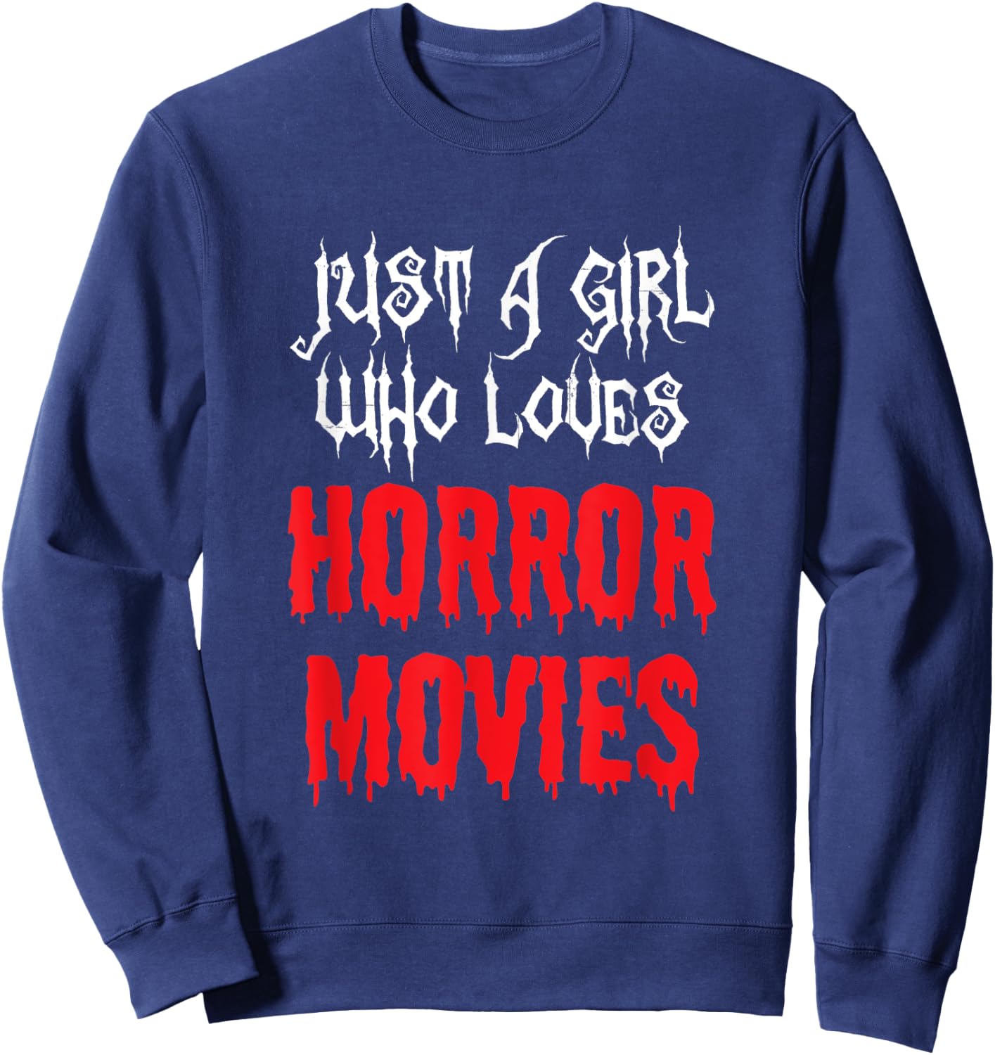 Just A Girls Who Love Horror Movies Spooky Halloween Sweatshirt - Sweatshirt | Navy