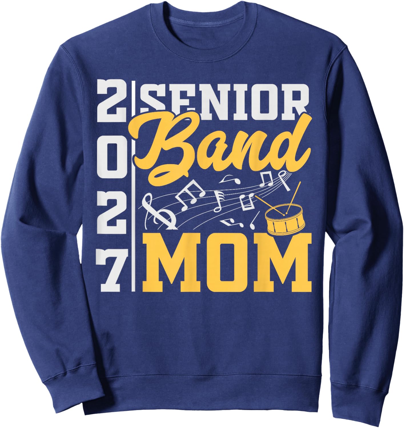 2027 Senior Band Mom Graduation Marching Music Pride Sweatshirt - Sweatshirt | Navy