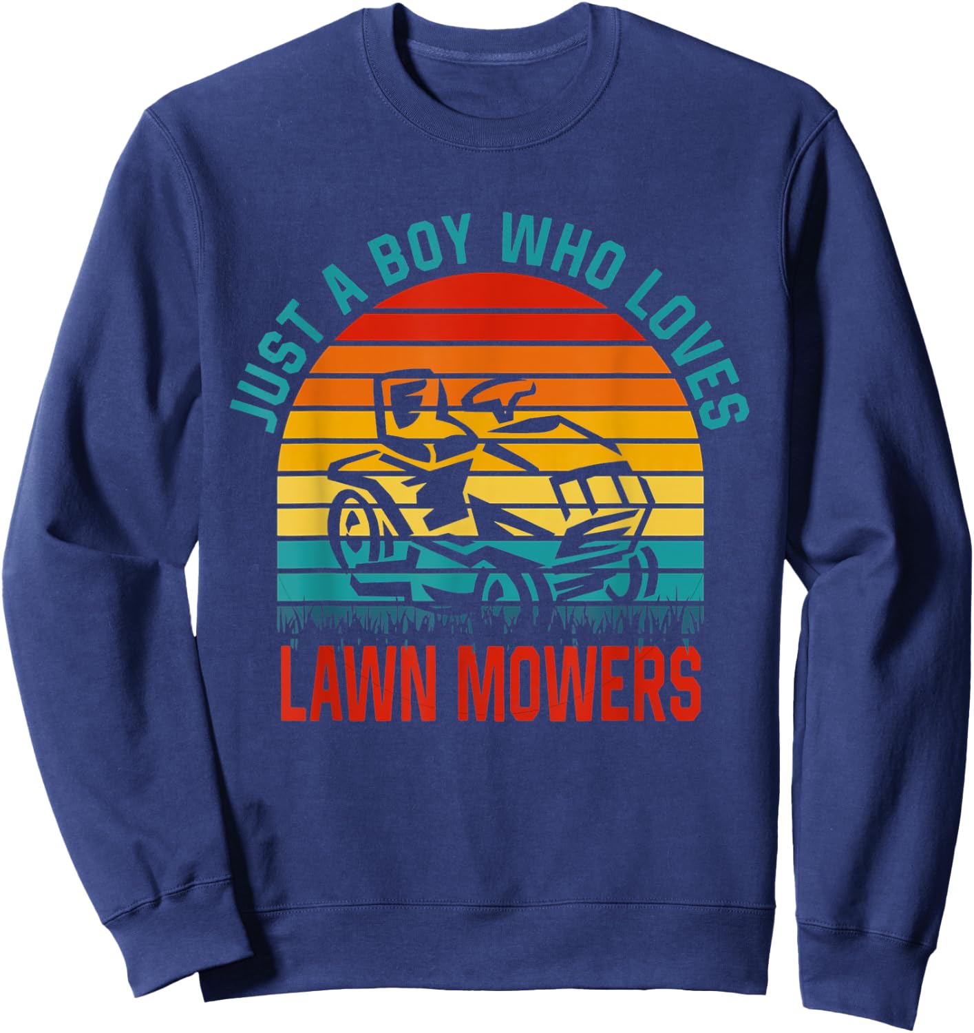 Just a Boy Who Loves Lawn Mowers Sweatshirt - Sweatshirt | Navy
