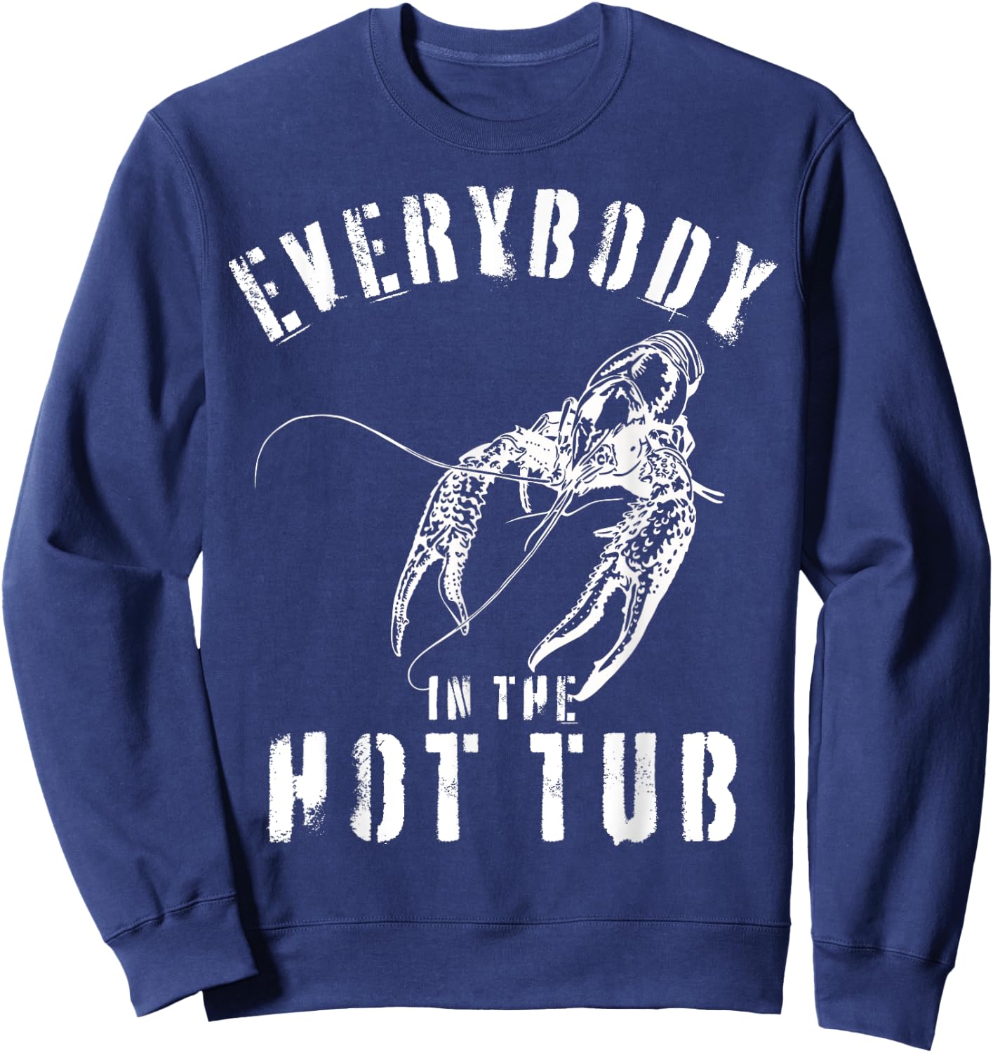 Mardi Gras Funny Crawfish Everybody In The Hot Tub Sweatshirt - Sweatshirt | Navy