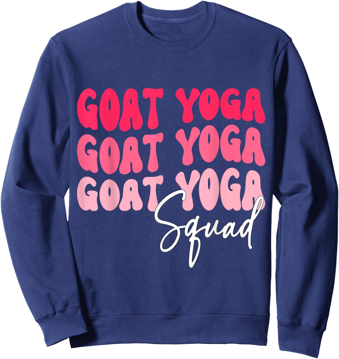 Goat Yoga Squad Funny Goat Yoga Sweatshirt - Sweatshirt | Navy