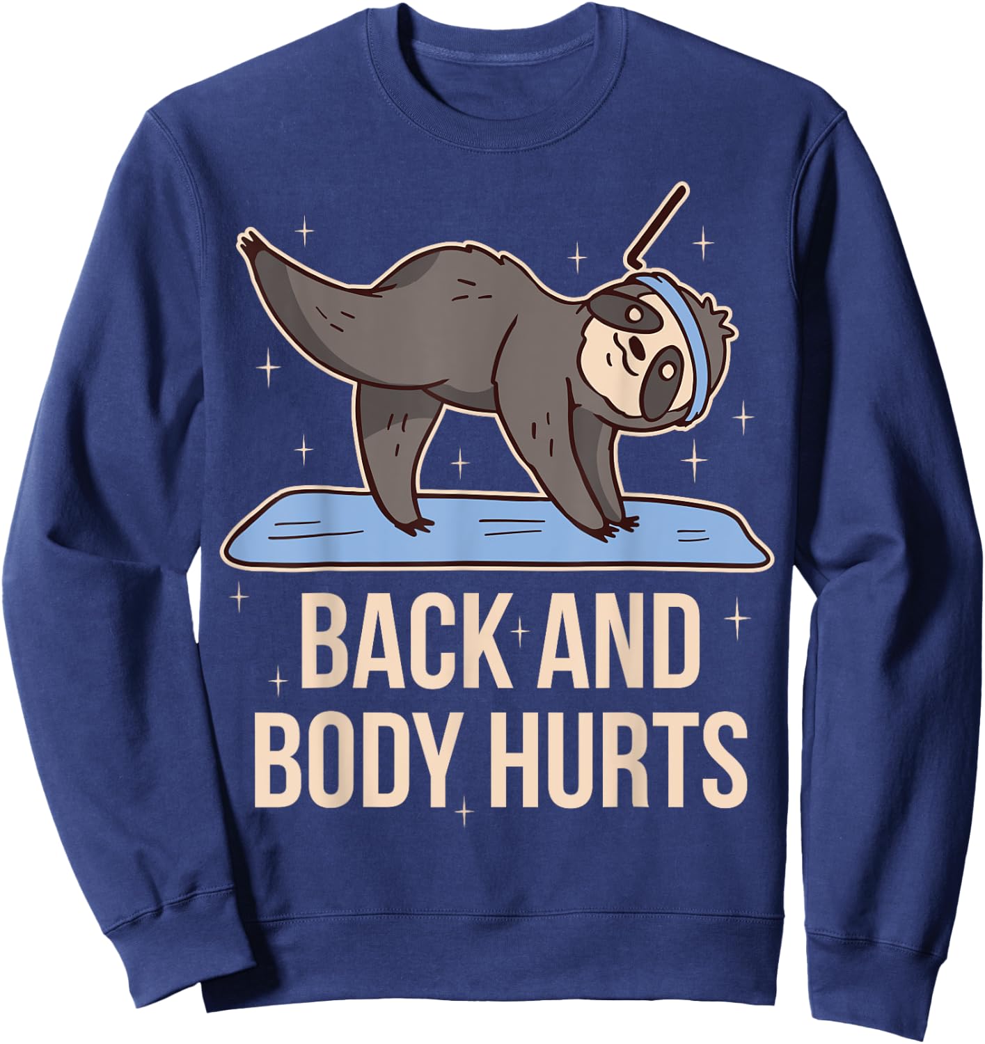 Back And Body Hurts Sweatshirt - Sweatshirt | Navy