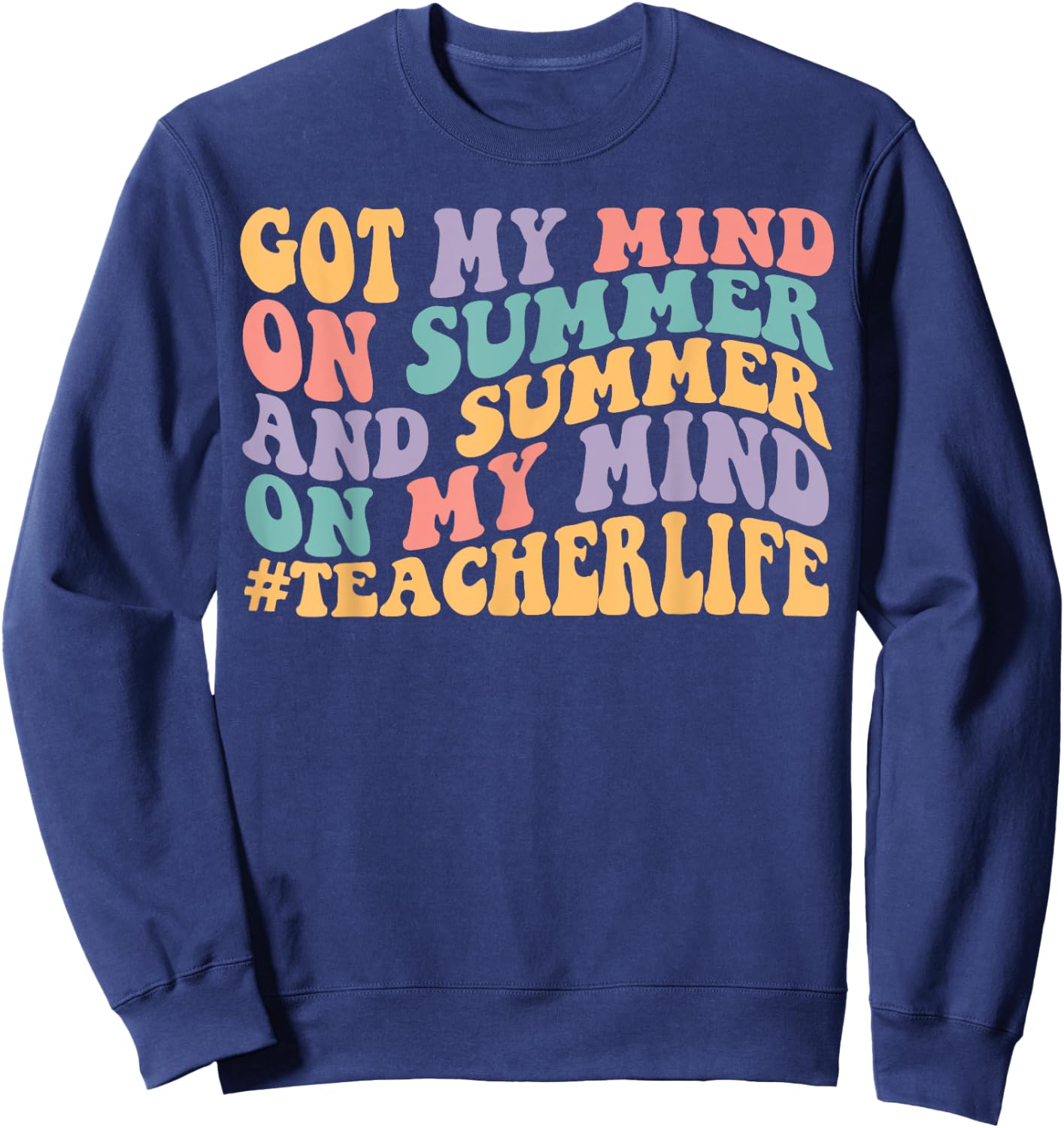 Groovy Happy Face Summer Vibes Got My Mind On Summer Teacher Women Sweatshirt - Sweatshirt | Navy