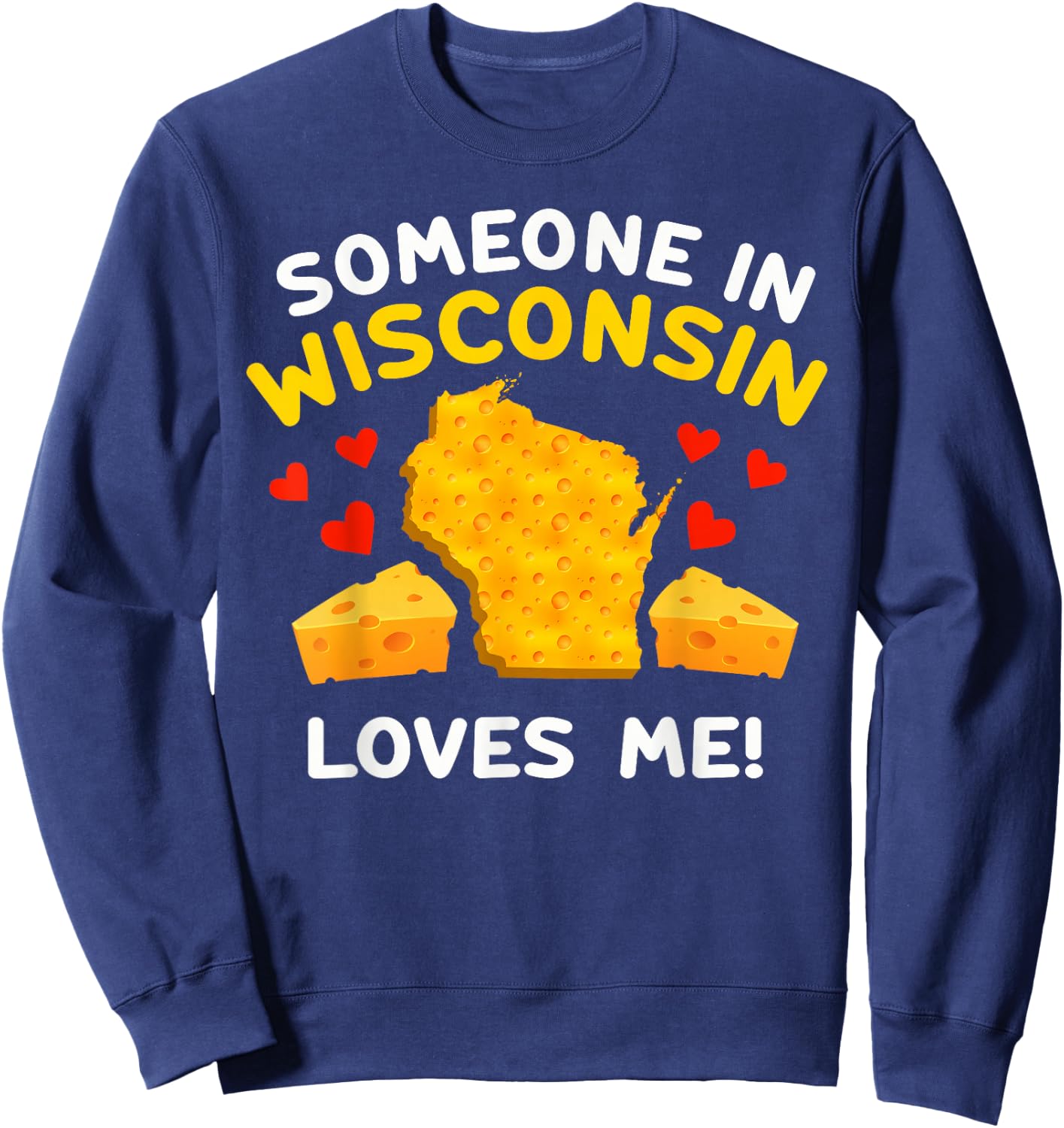 Someone In Wisconsin Loves Me Sweatshirt - Sweatshirt | Navy
