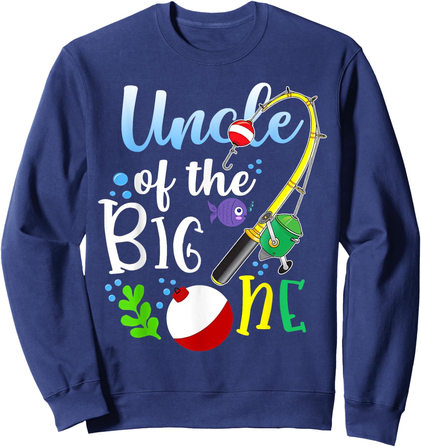 Uncle of The Big One Fishing Boy First Birthday Ofishally Sweatshirt - Sweatshirt | Navy