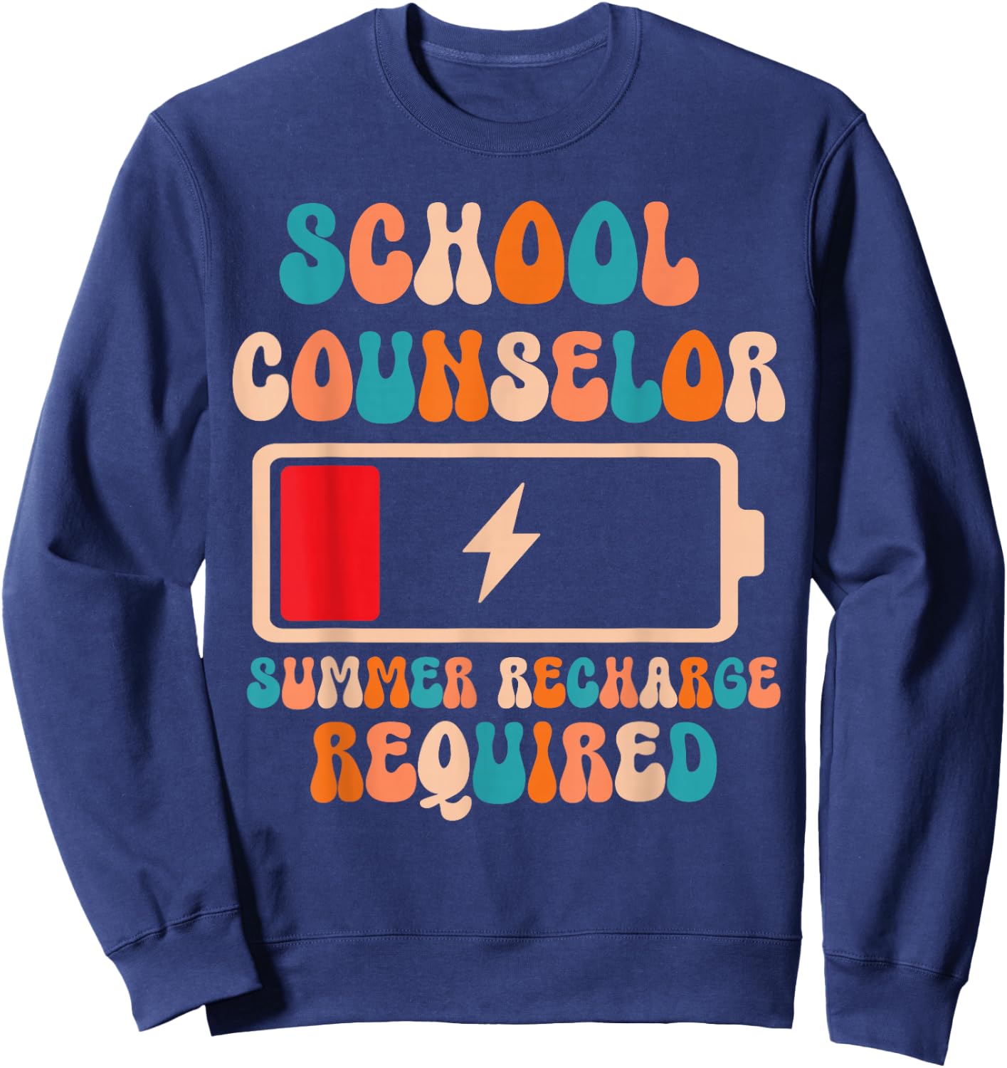 School Counselor Summer Recharge Required Last day of School Men Women Kids Sweatshirt - Sweatshirt | Navy