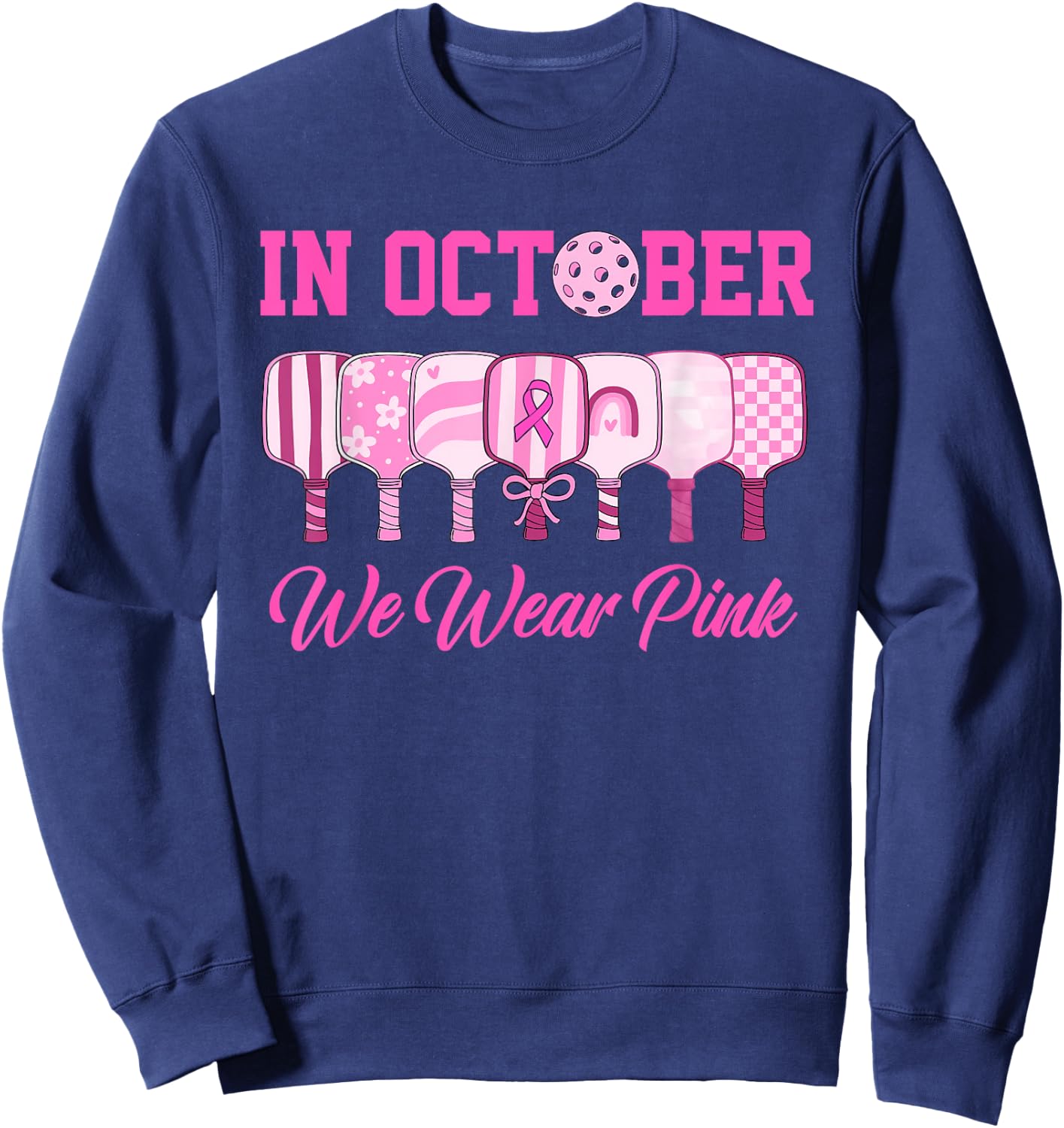 In October We Wear Pink Pickleball Breast Cancer Awareness Sweatshirt - Sweatshirt | Navy