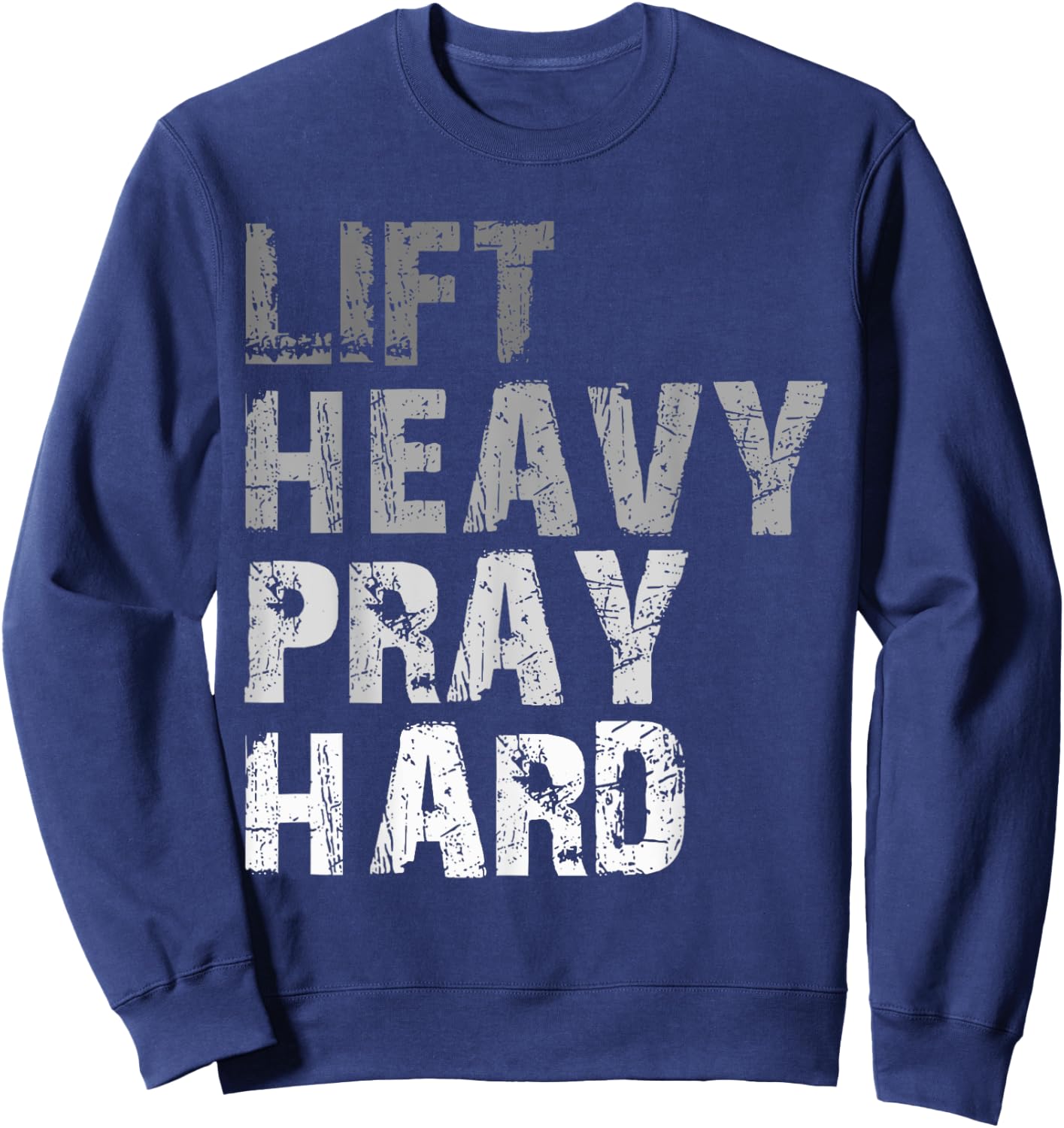 Lift Heavy Pray Hard Motivational Workout Faith Men's Black Gym Christian Sweatshirt - Sweatshirt | Navy