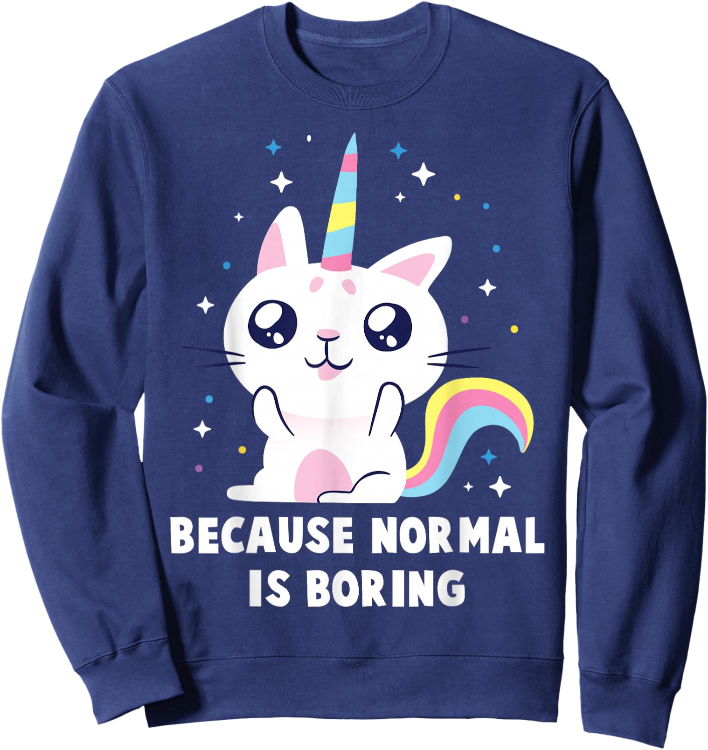 Bored - Because Normal Is Boring - Cat - Unicorn - Nymph Men Women Kids Sweatshirt - Sweatshirt | Navy