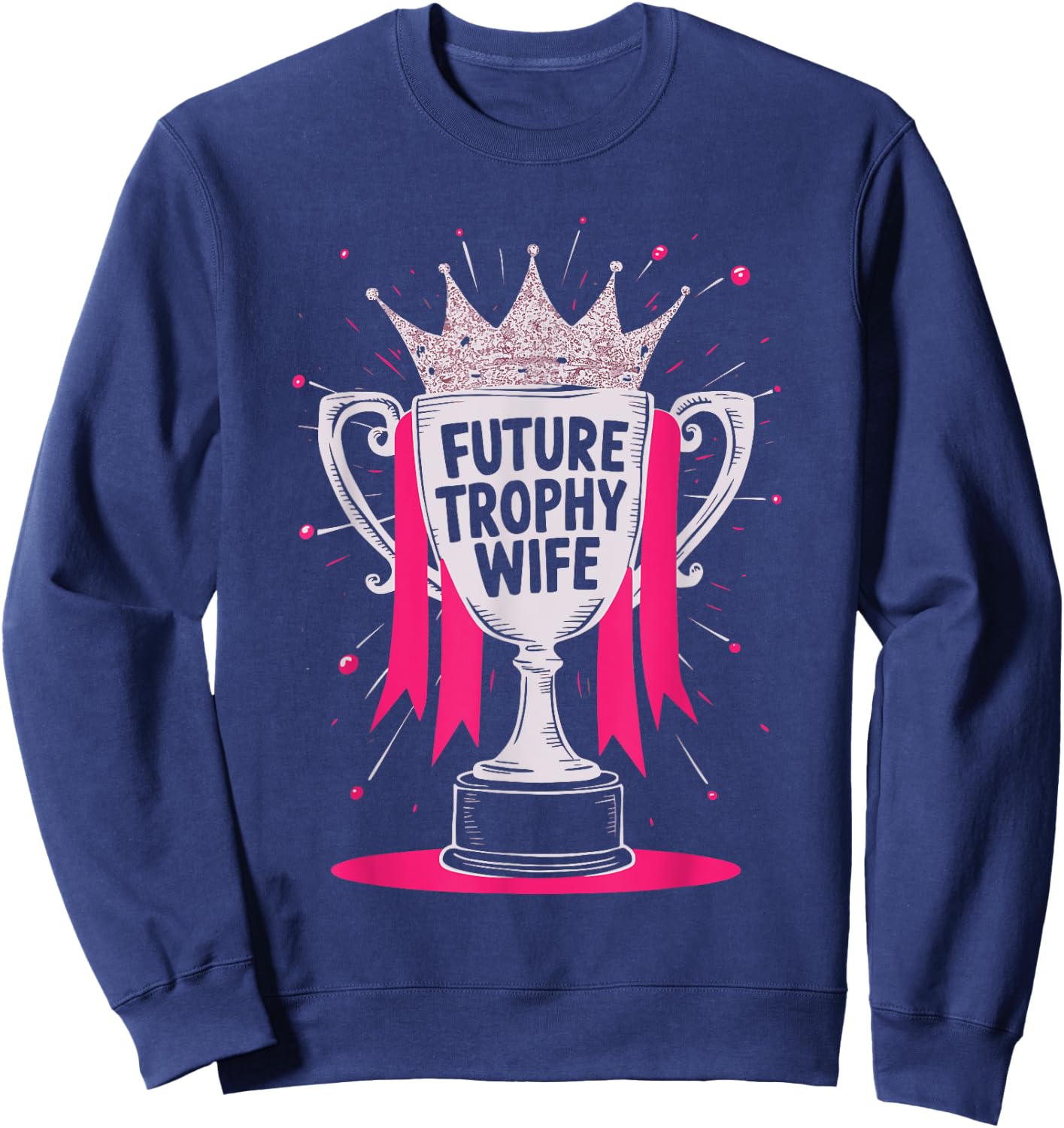 Future Trophy Wife Sweatshirt - Sweatshirt | Navy