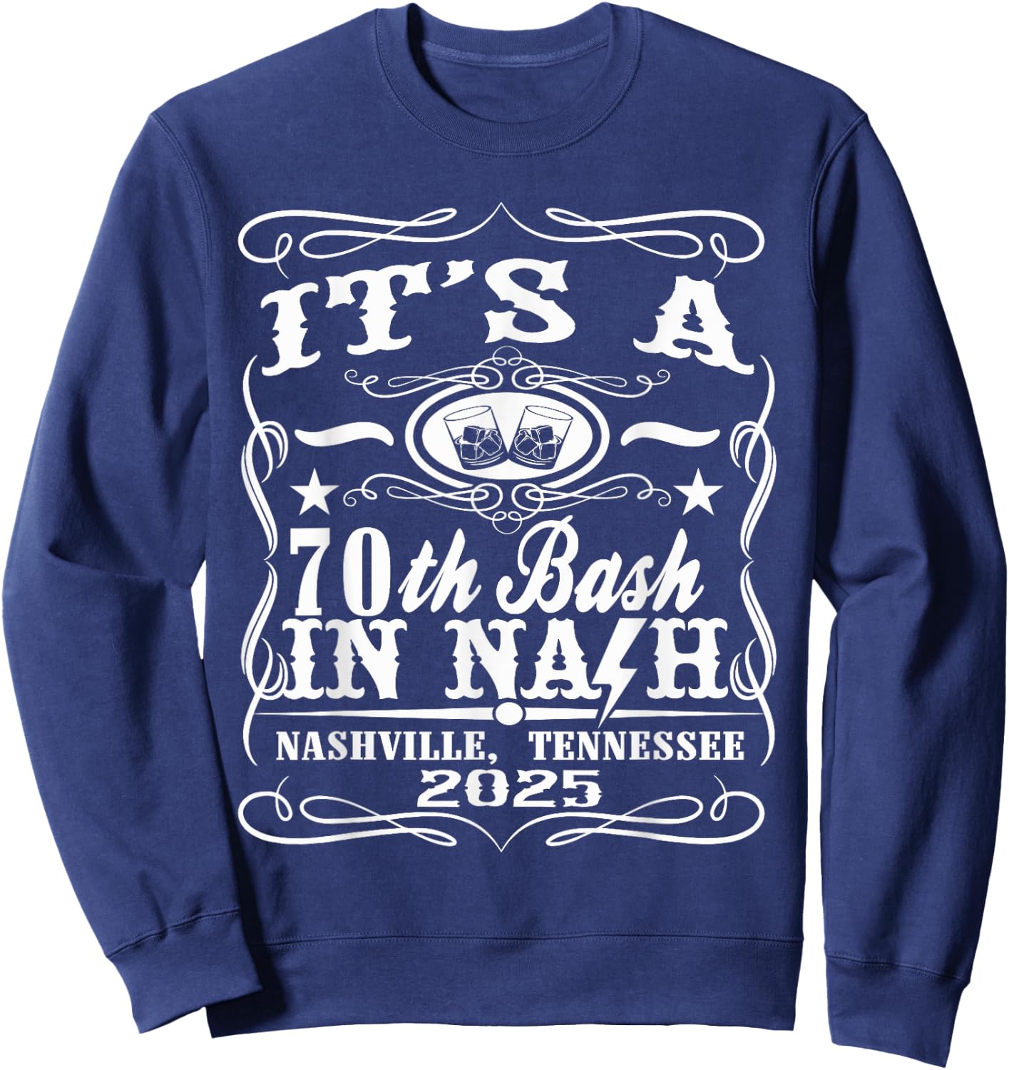It's A Nashville 70th Birthday Sweatshirt - Sweatshirt | Navy