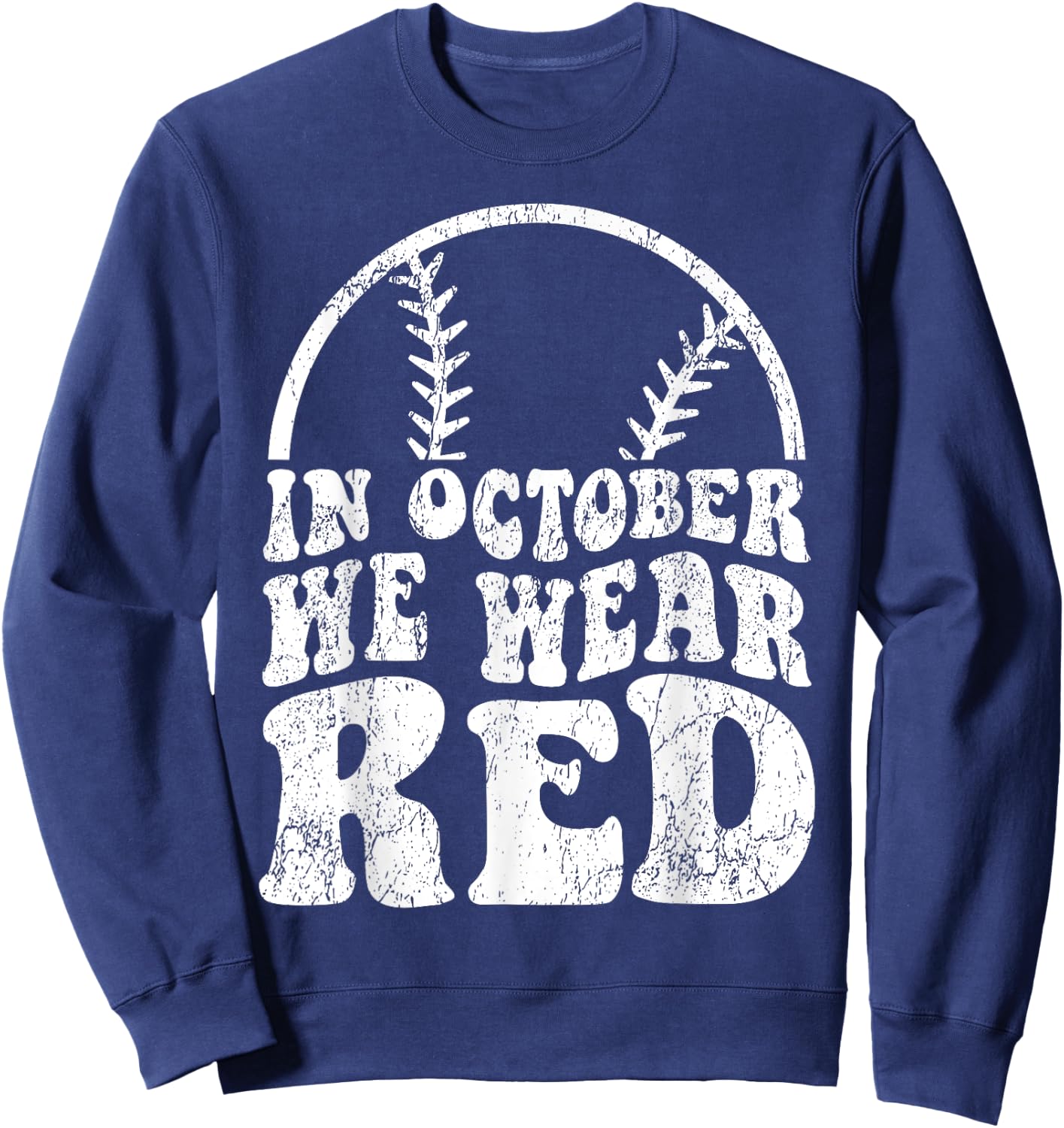 In October We Wear Red October Philadelphia Baseball Sweatshirt - Sweatshirt | Navy