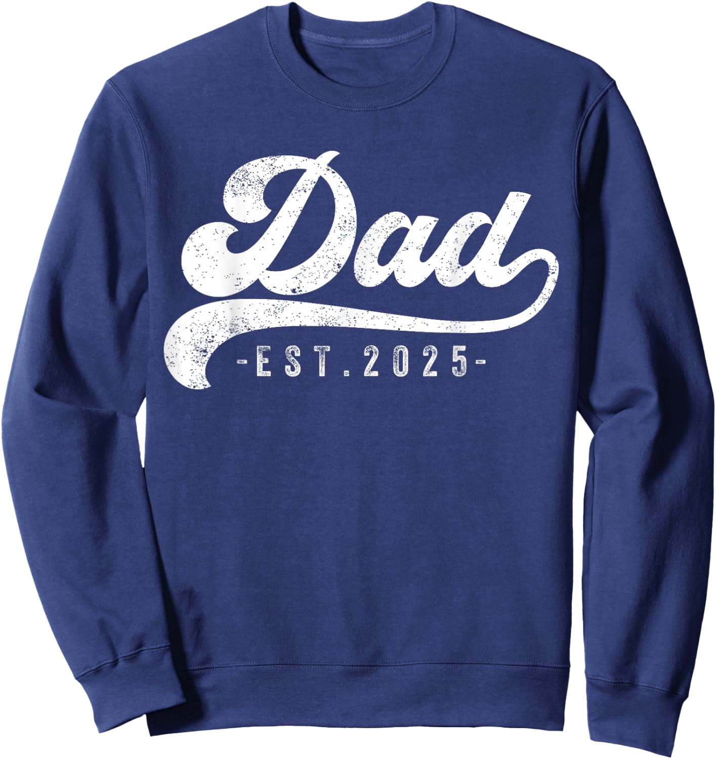 Dad Est 2025 Sweatshirt - Sweatshirt | Navy